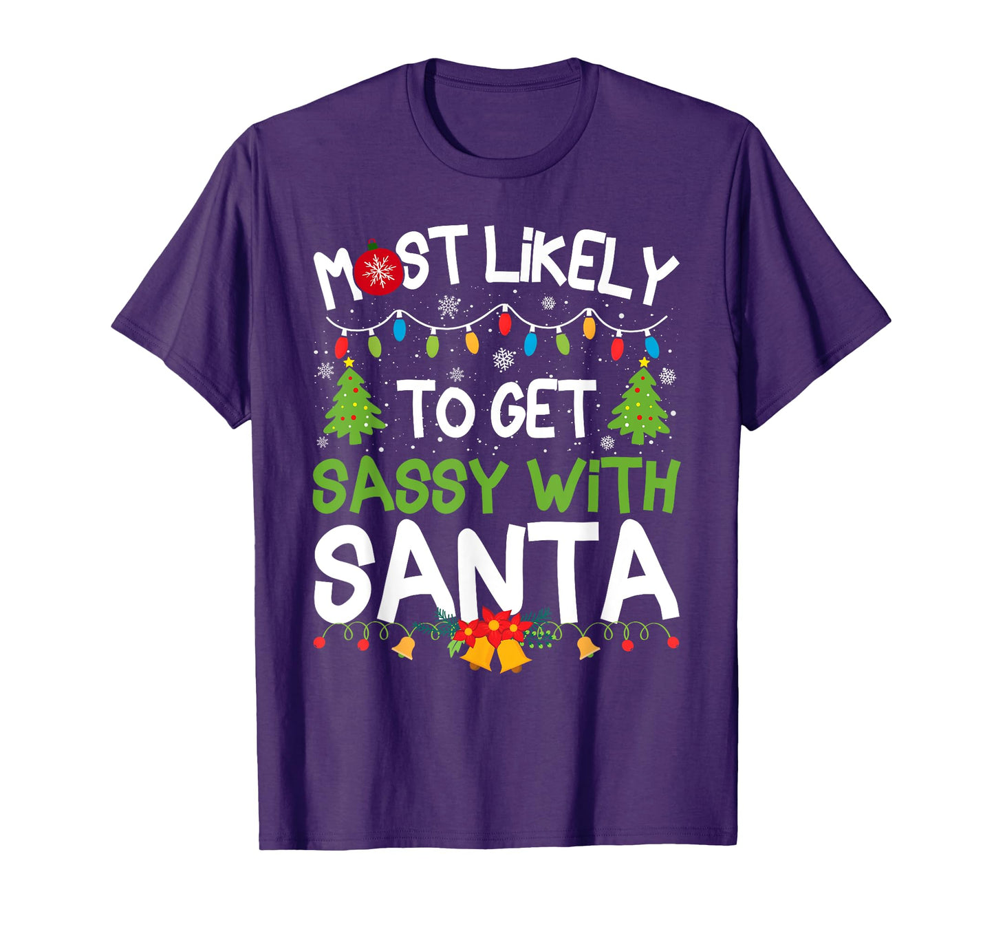 Family Matching Christmas Most Likely Get Sassy with Santa T-Shirt