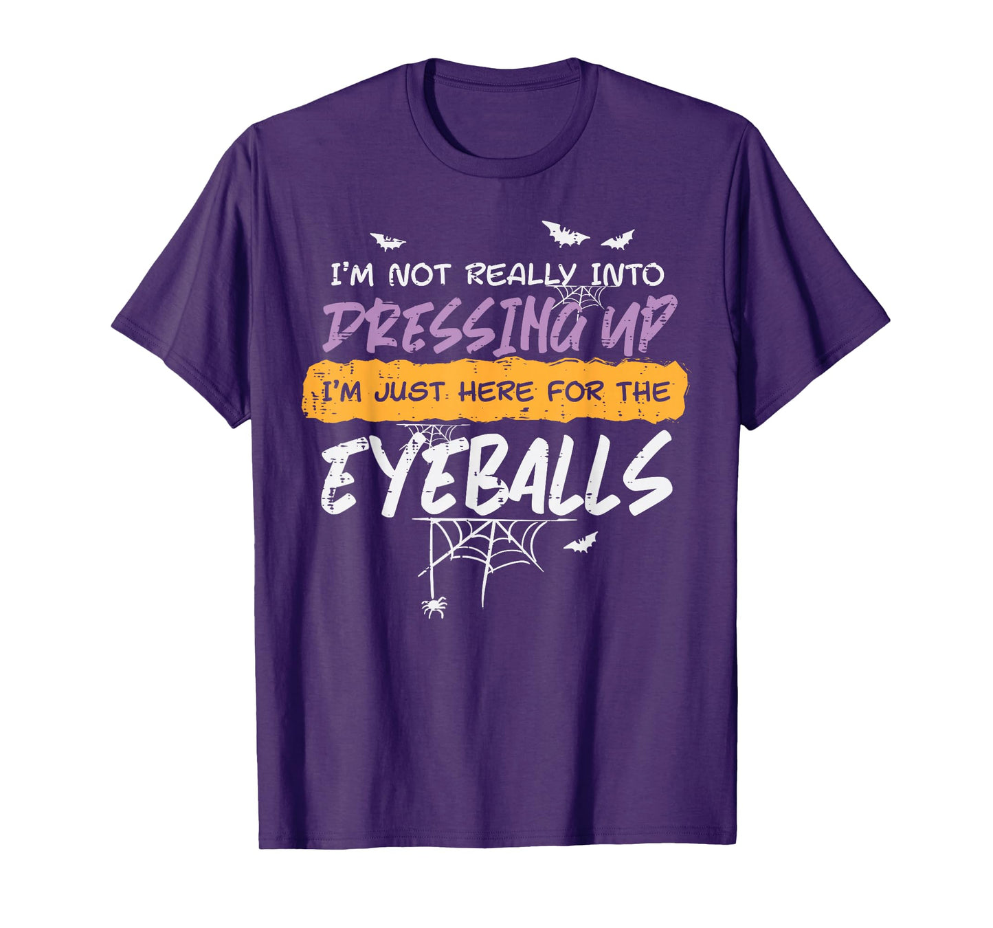 Not Into Dressing Up Eyeball Halloween Costume Men Women Kid T-Shirt