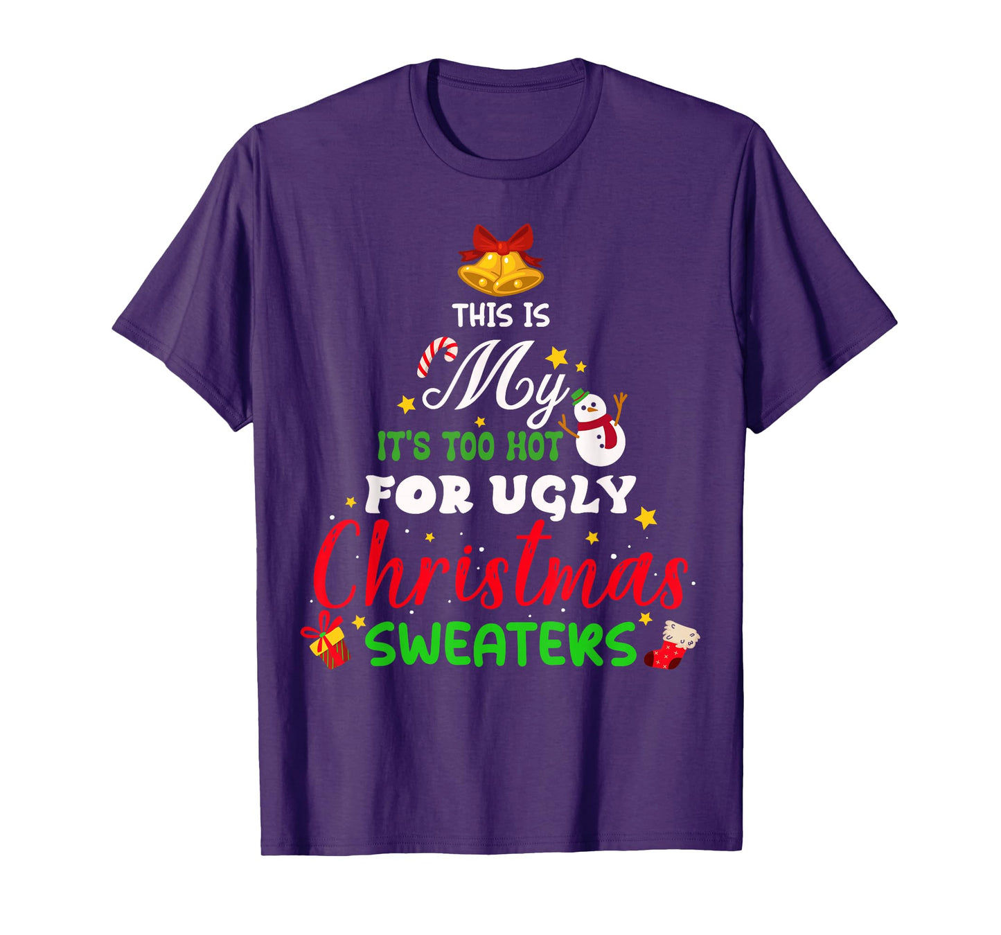 This is My It's Too Hot for Ugly Christmas Sweaters Xmas PJs T-Shirt