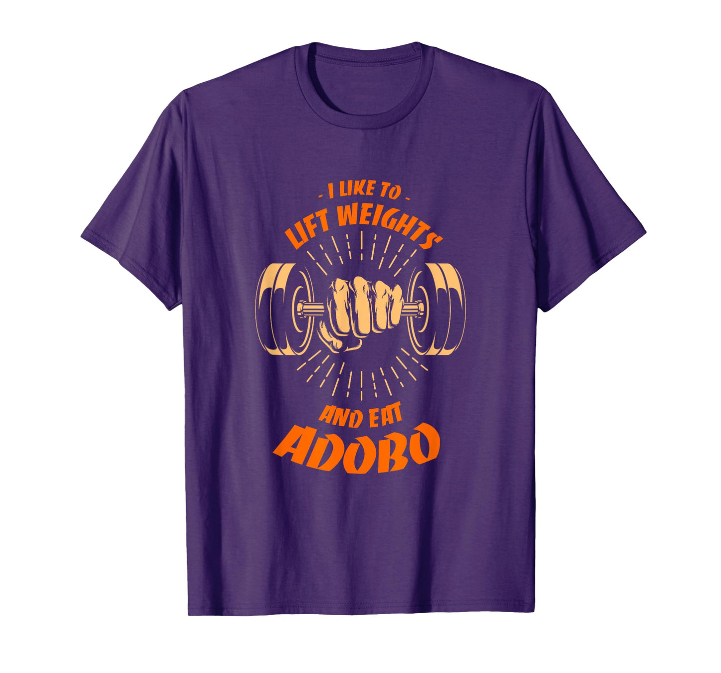 I Like to Lift Weights and Eat Adobo Workout Filipino Dish T-Shirt