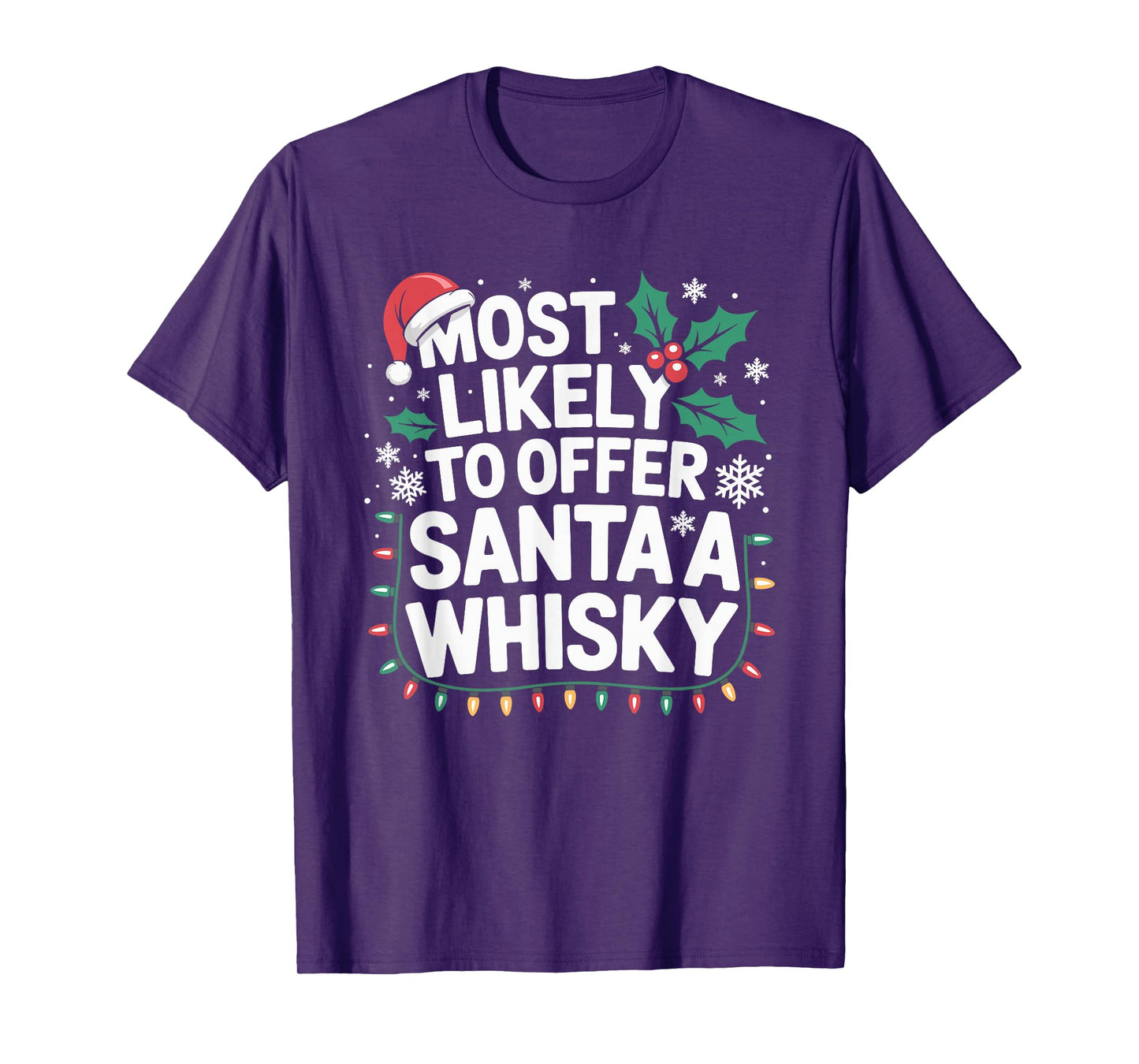 Most Likely to Offer Santa A Whisky Funny Drinking Christmas T-Shirt