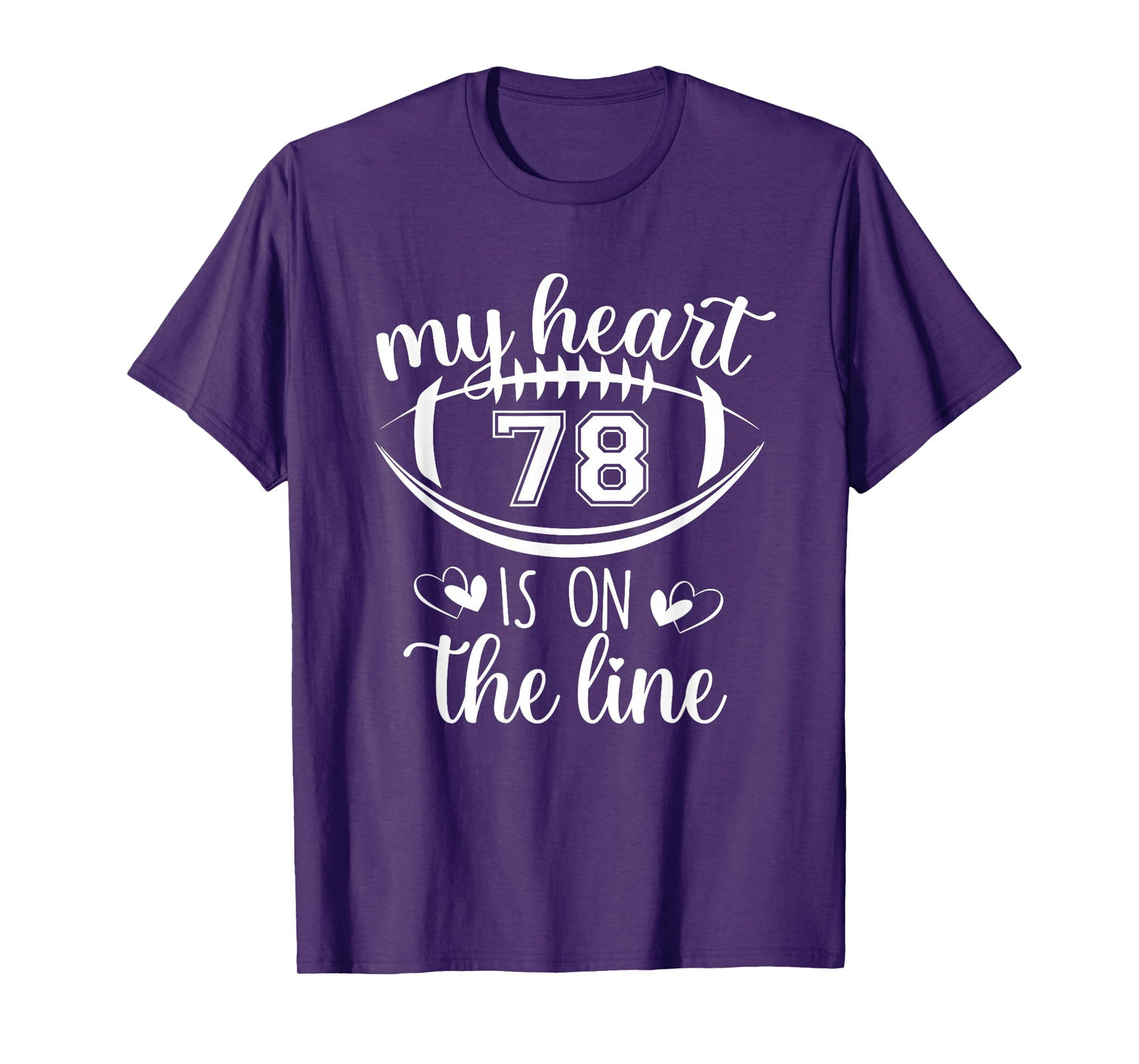 Custom Football Player Number 78 My Heart Is On The Line T-Shirt