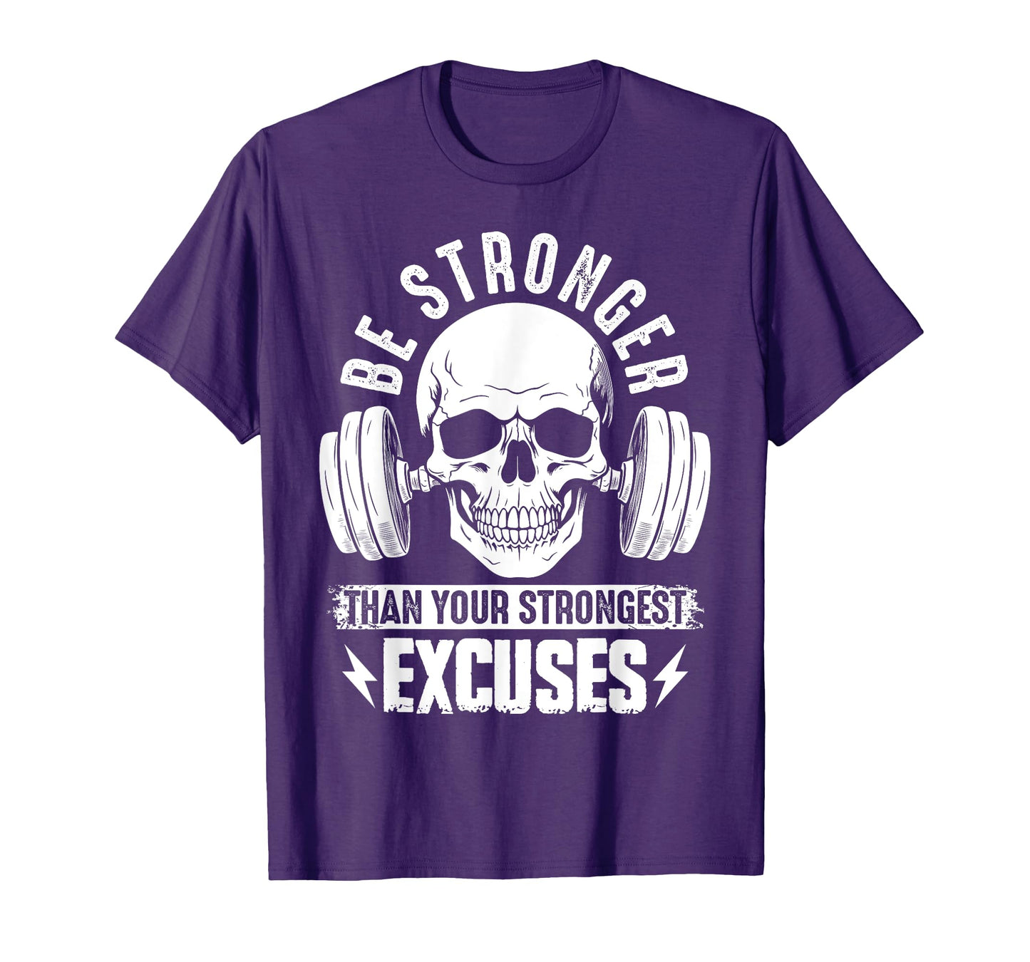 Be Stronger than your strongest excuses T-Shirt