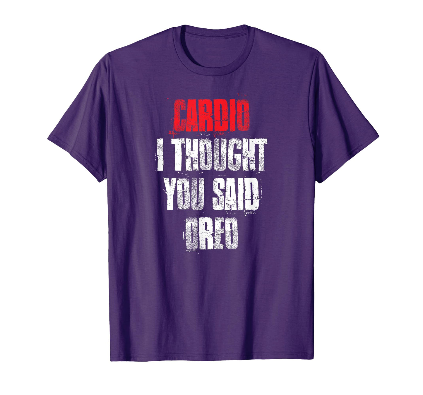 Cardio I Thought You Said Oreo Funny Gym Fitness Workout T-Shirt