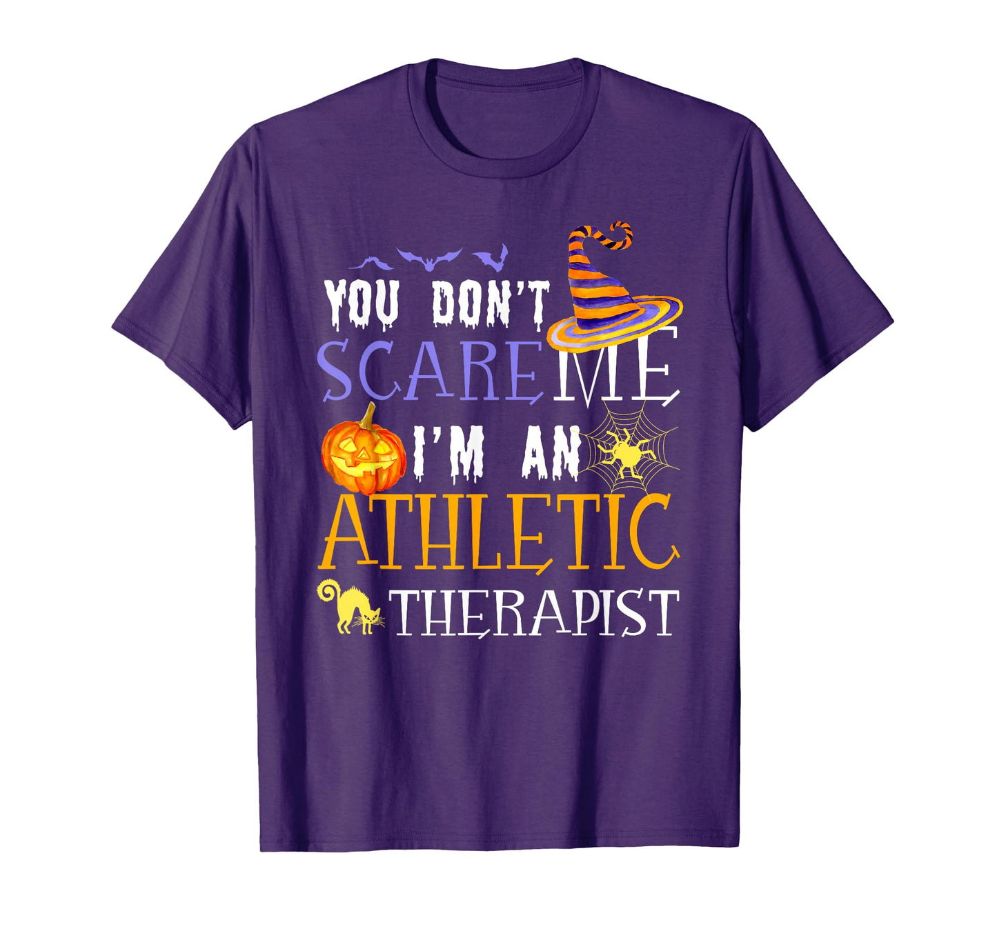 You Don't Scare Athletic Therapist Halloween Saying Fun T-Shirt