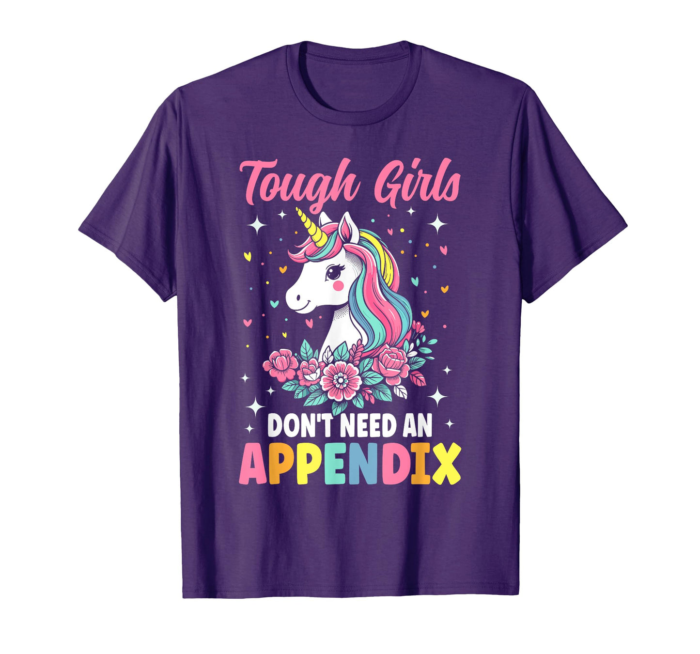 Tough Girls Don't Need An Appendix - Appendectomy Surgery T-Shirt