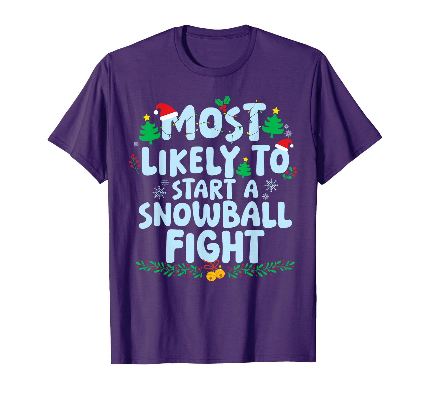 Most Likely to Start A Snowball Fight Family Matching Xmas T-Shirt