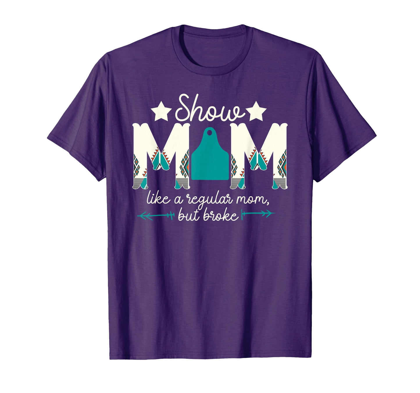 Livestock Show Mom Broke Livestock Show Mother T-Shirt