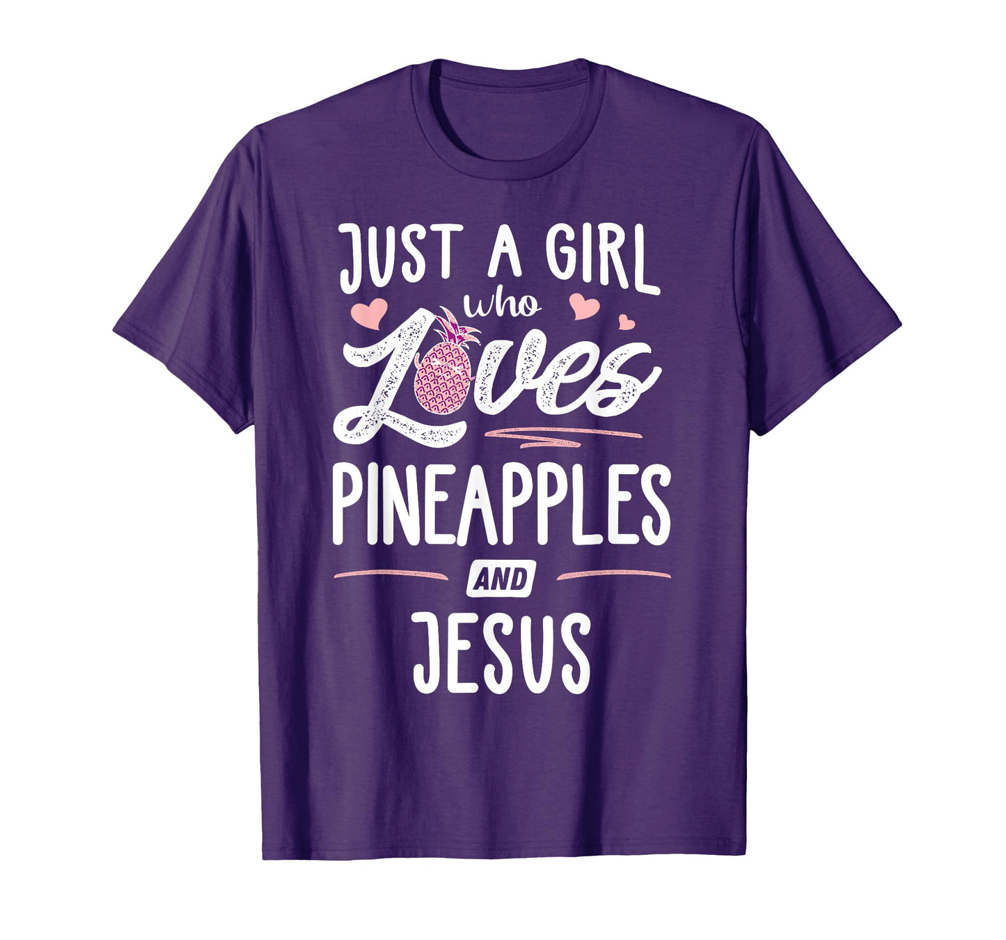 Just A Girl Who Loves Pineapples And Jesus Gift Women T-Shirt
