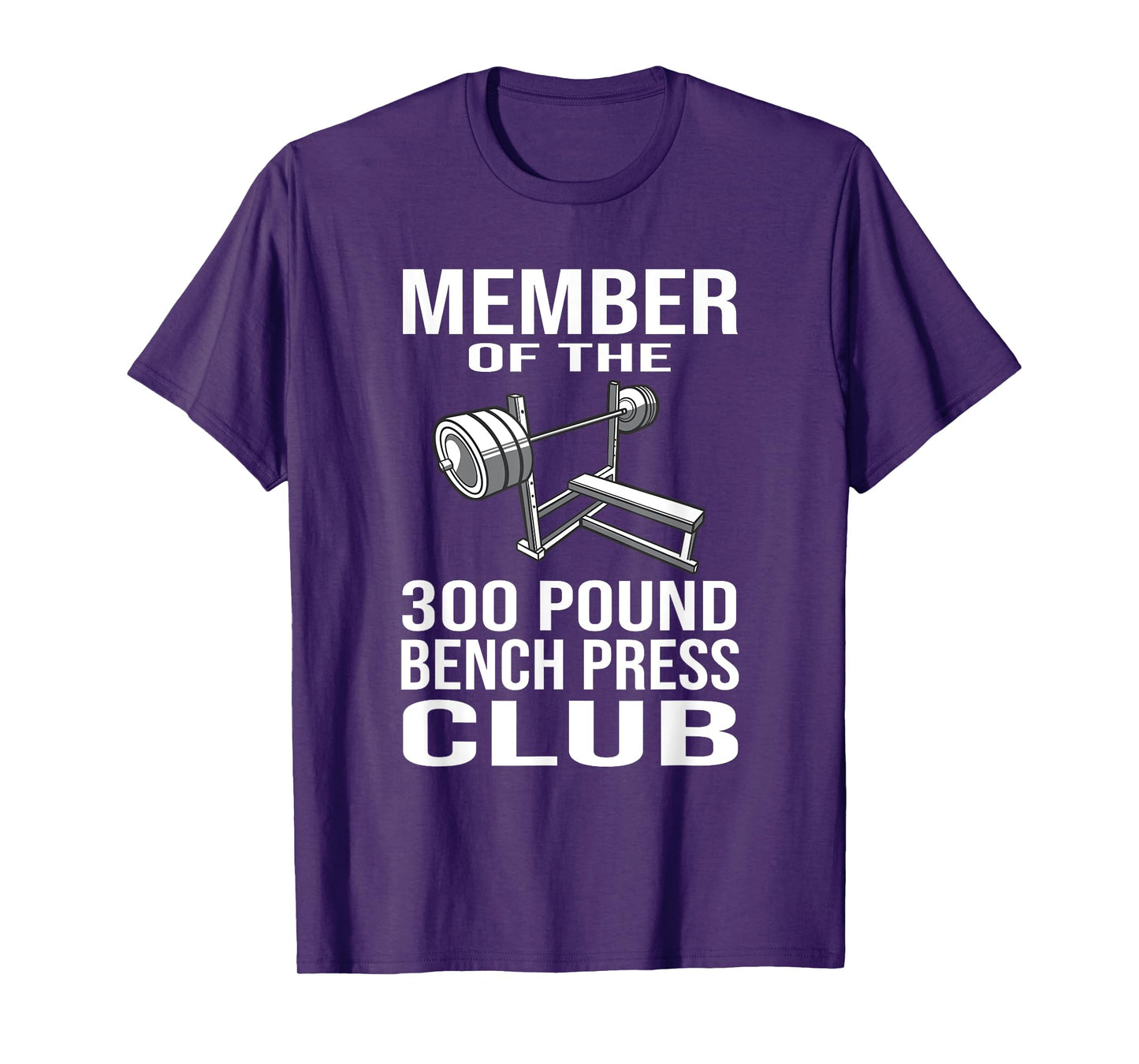 Member 300 Pound Bench Press Club Powerlifting Gym Lover T-Shirt