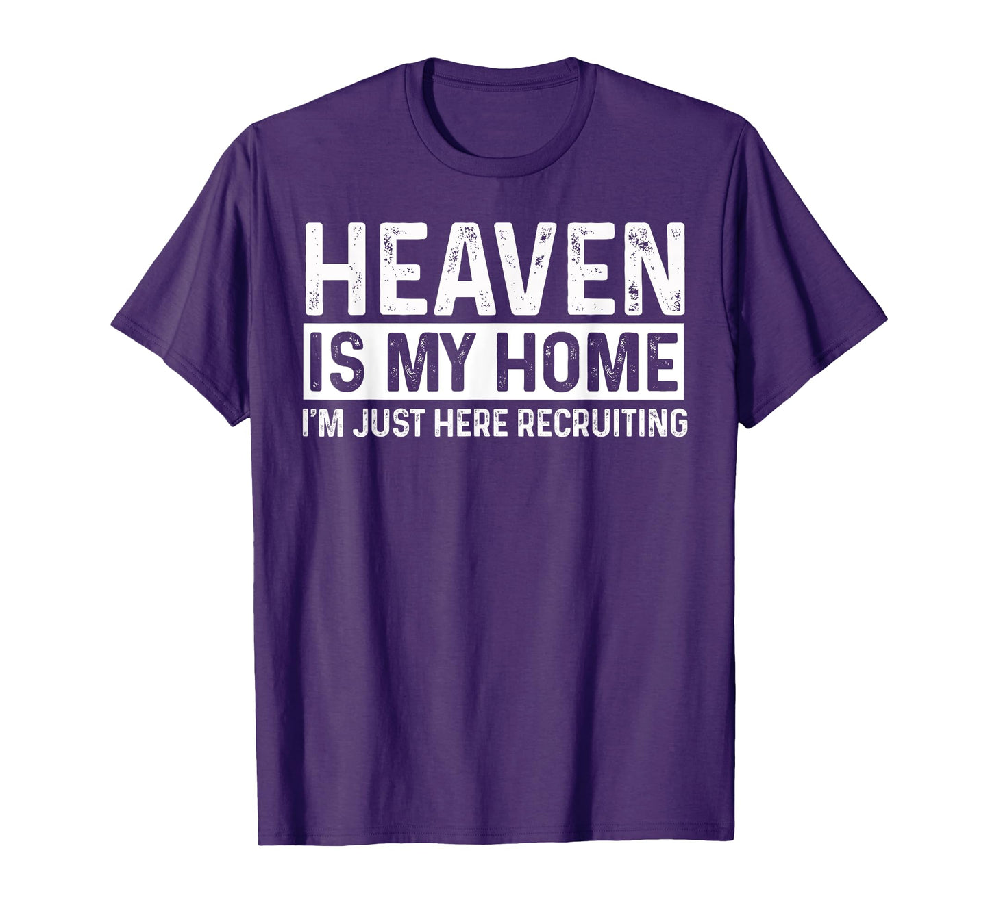 Heaven Is My Home Funny Christian Religious Jesus T-Shirt