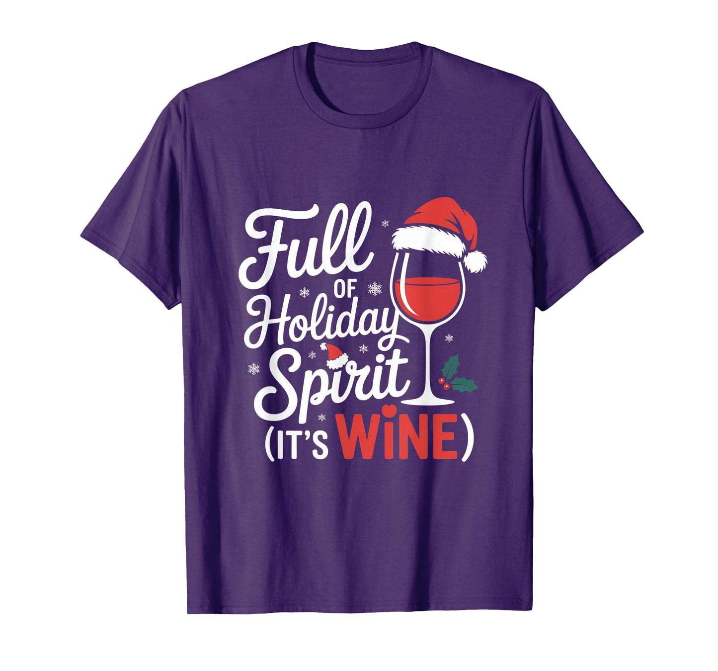 Full of Holiday Spirit Its Wine Funny Christmas T-Shirt