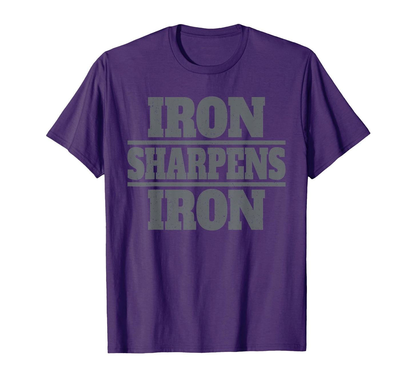 IRON SHARPENS IRON 27:12 ONE MAN SHARPENS ANOTHER T-Shirt