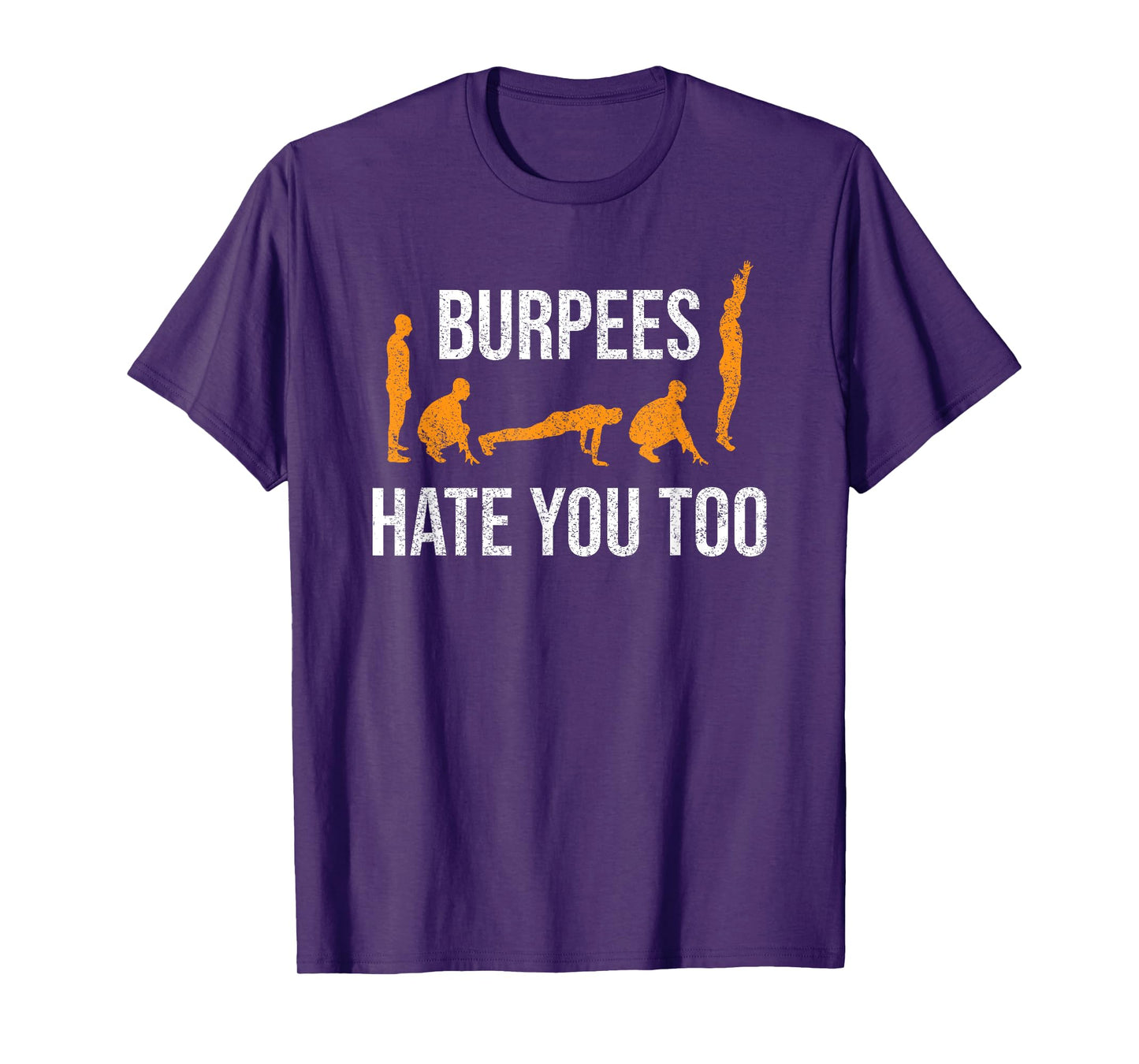 Burpees Hate You Too Funny Exercise T-Shirt