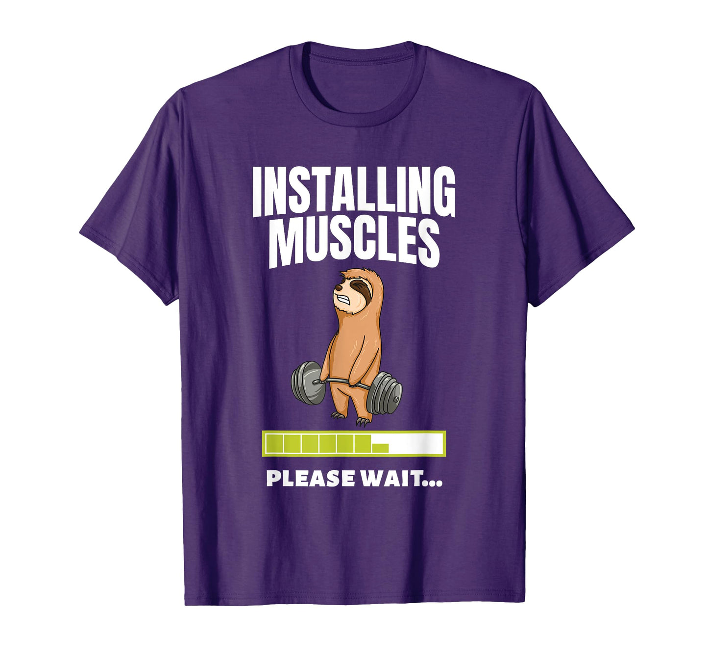Installing Muscles Sloth Weight Lifting Fitness Motivation T-Shirt
