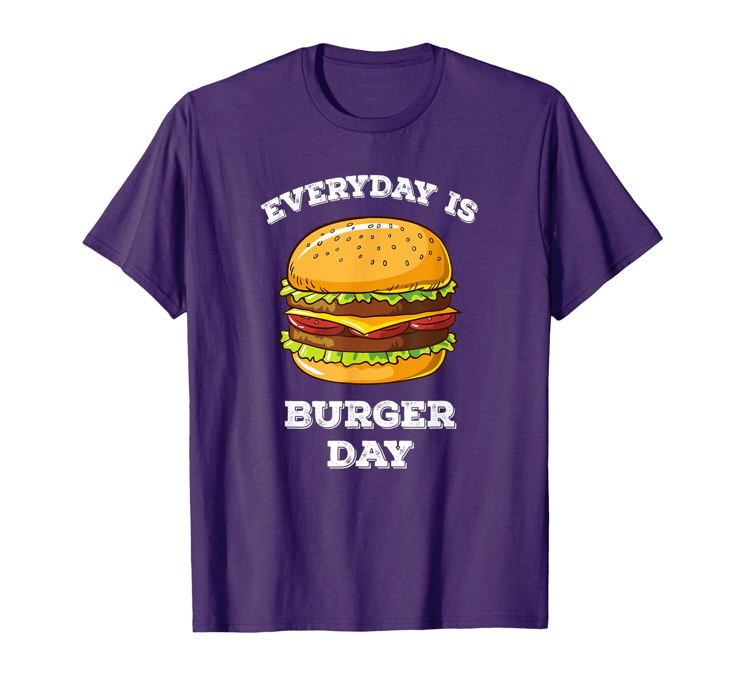 Everyday Is Burger Day Funny Men Women Meat BBQ Food T-Shirt