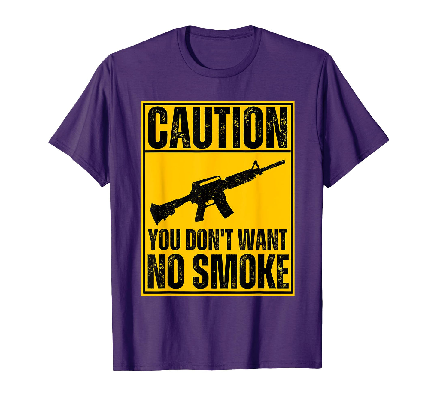 Caution You Don't Want No Smoke AR-15 M16 Assault Rifle Gun T-Shirt