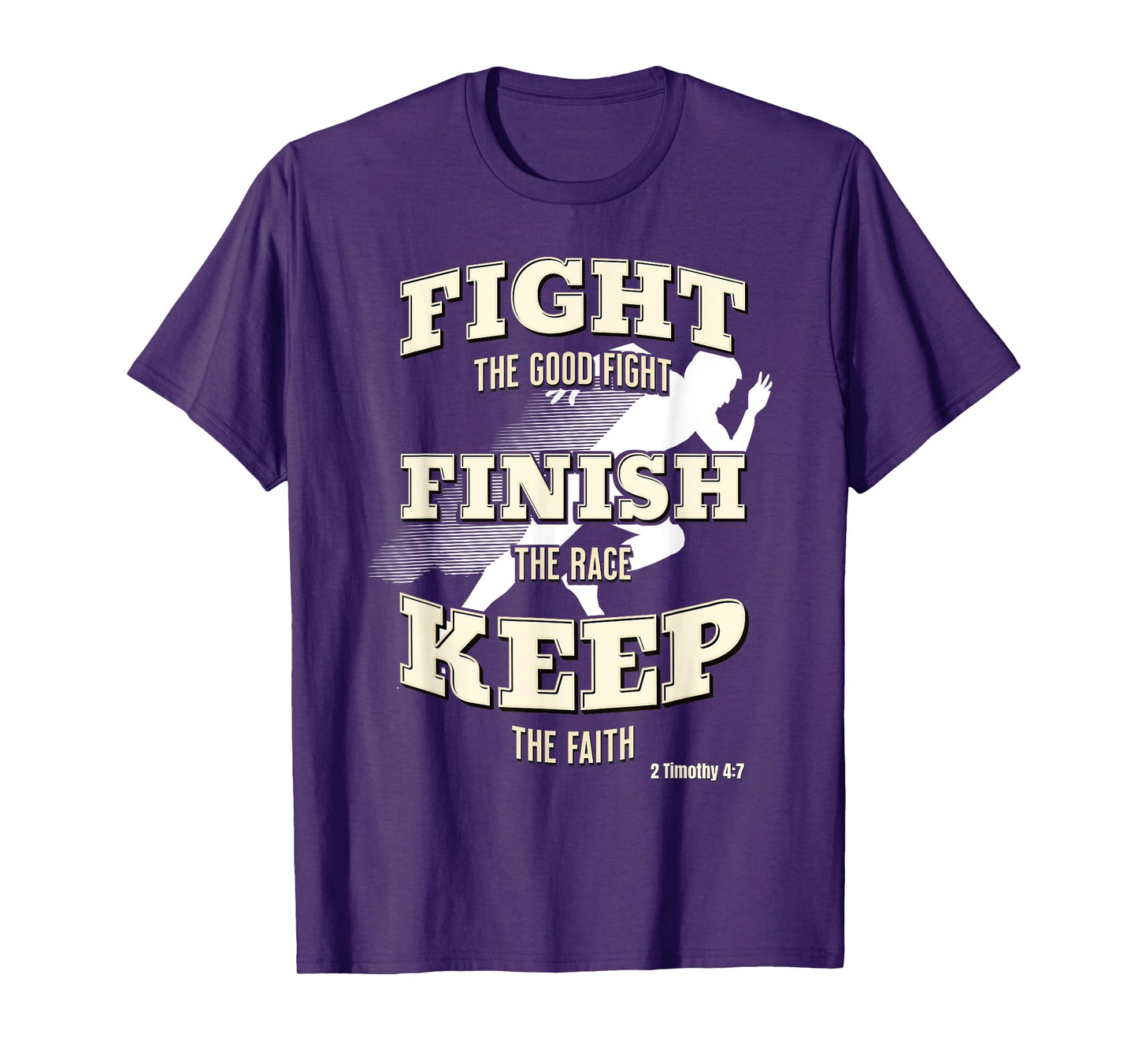 Fight the Good Fight, Finish the Race, Keep the Faith T-Shirt