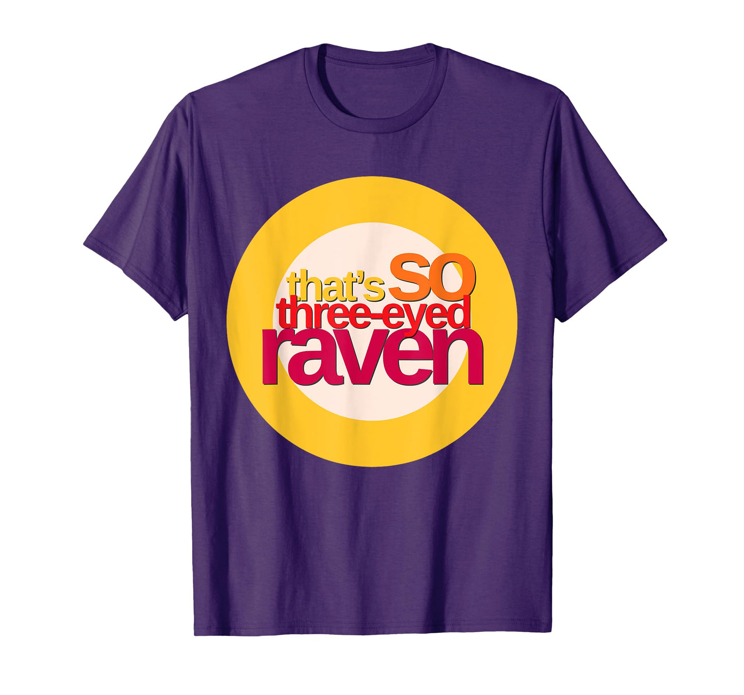 That's So Three-Eyed Raven Shirt T-Shirt