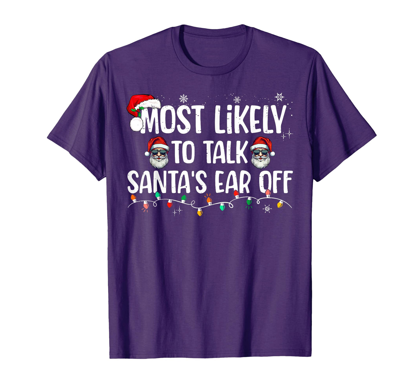 Most Likely to Talk Santa's Ear Off Funny Christmas Family T-Shirt