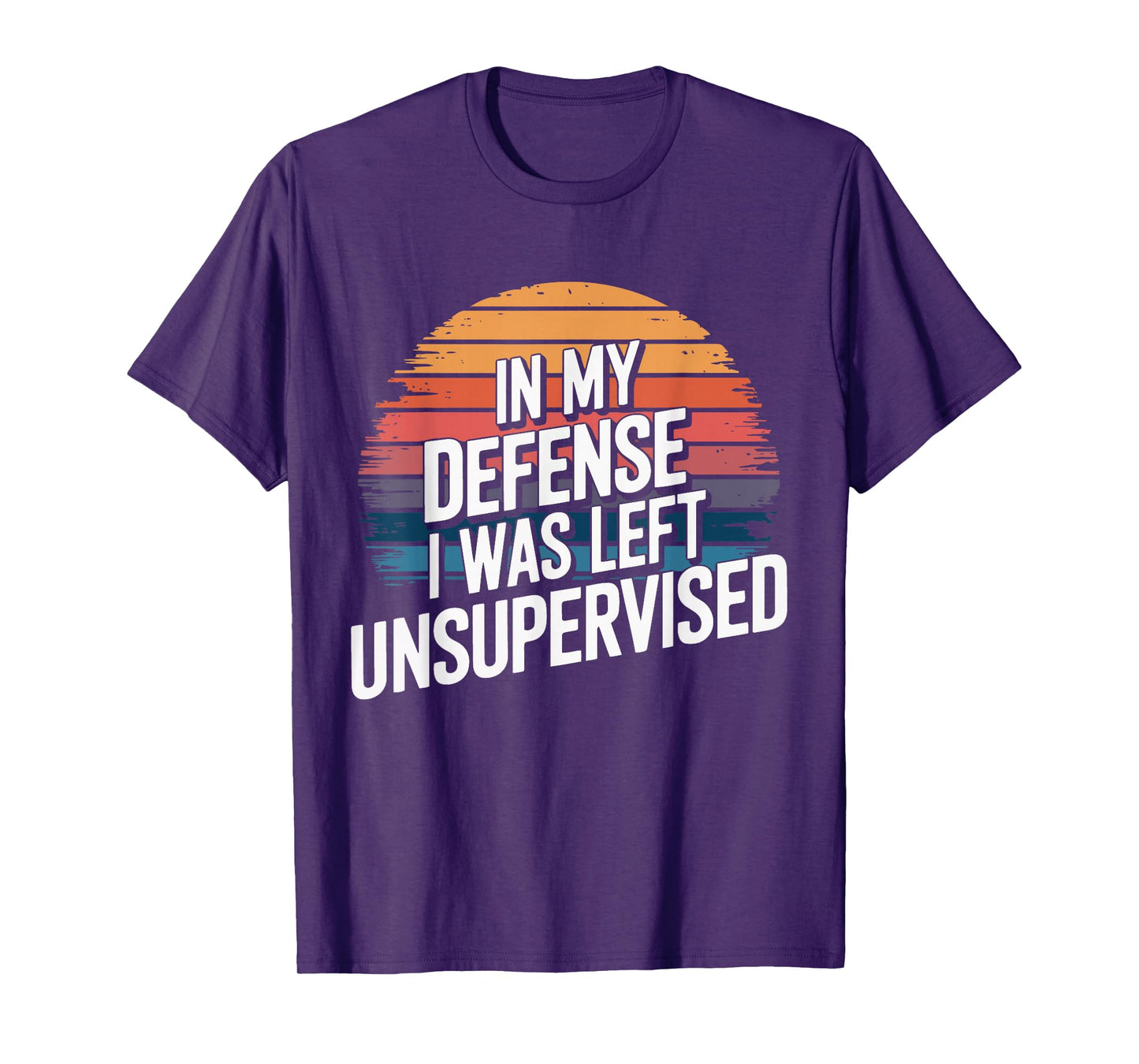 In My Defense I Was Left Unsupervised Funny Retro Vintage T-Shirt