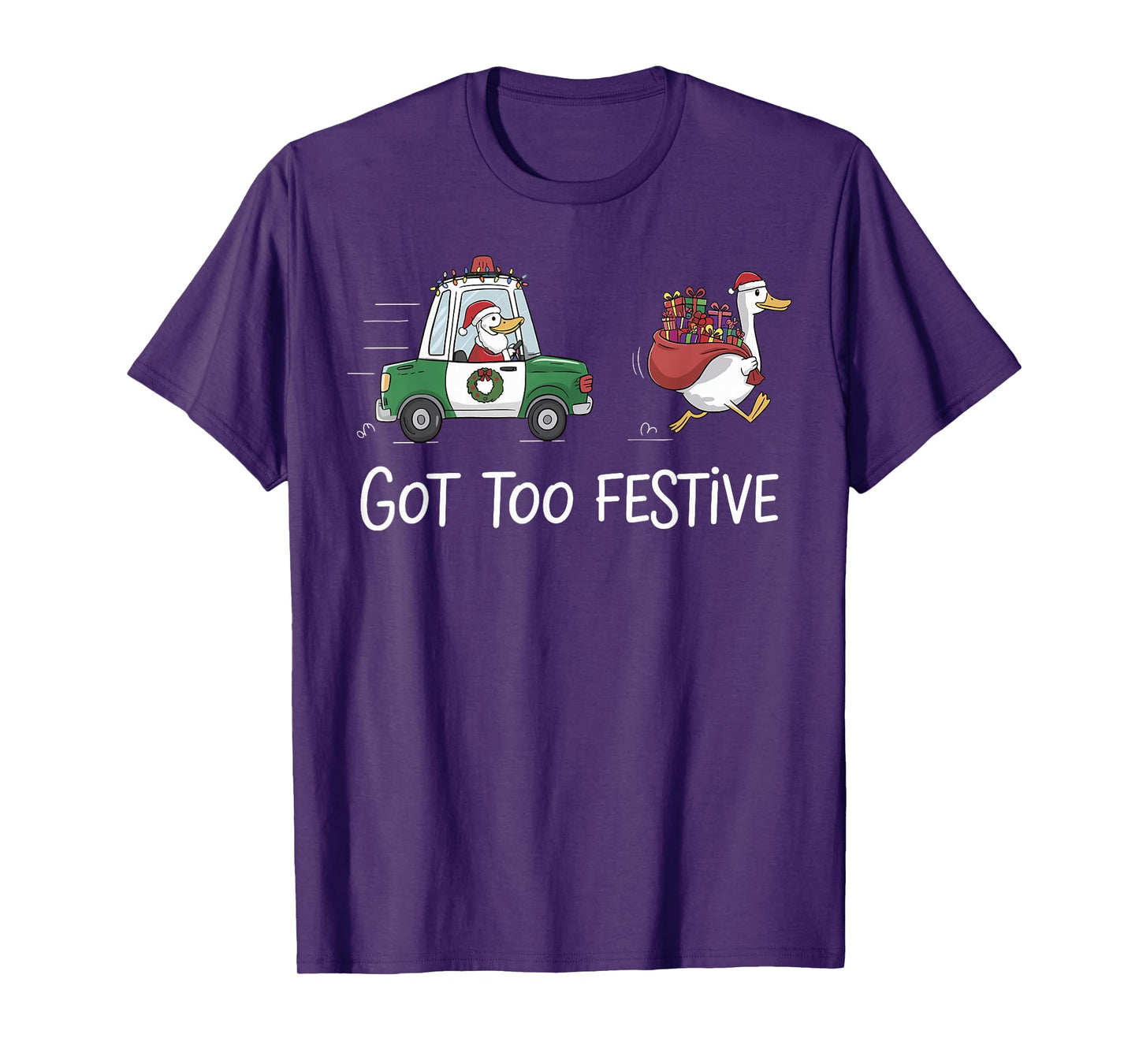 Got Too Festive Silly Goose Santa Christmas Lights Holiday T-Shirt