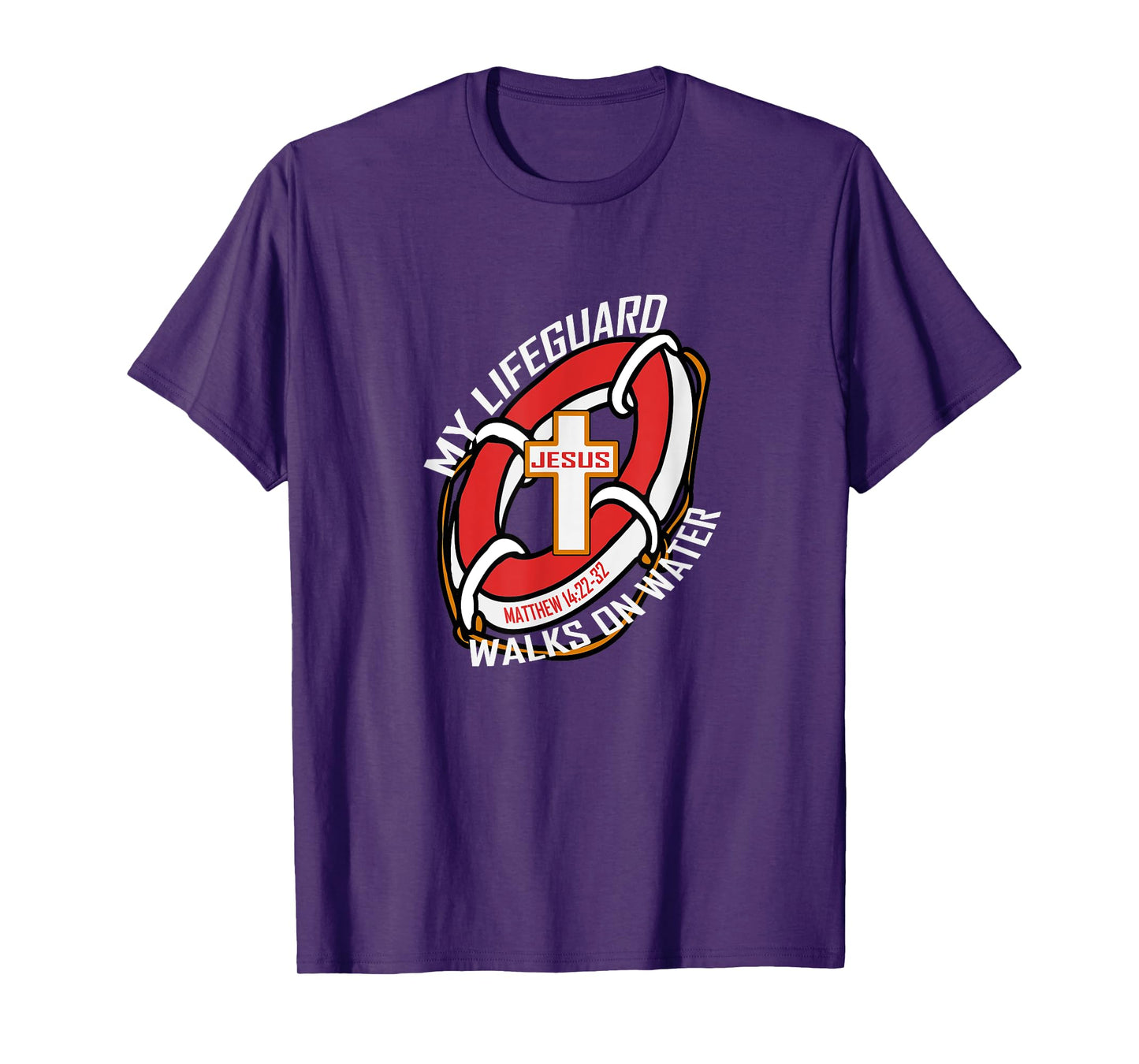 My Lifeguard Walks on Water Wear Jesus Christian Tee T-Shirt