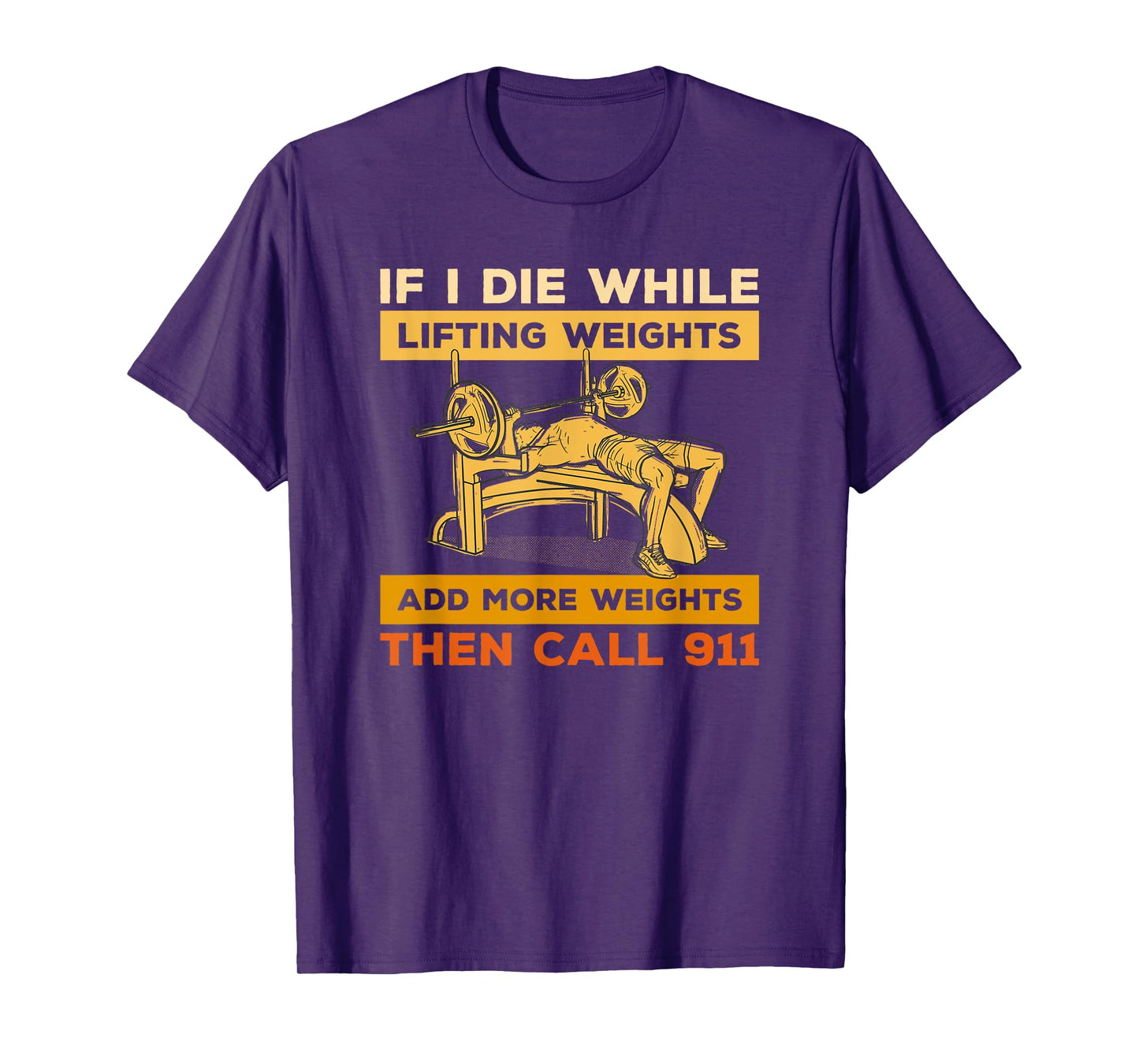 If I Die While Lifting Weights Workout Gym Fitness Lover T-Shirt