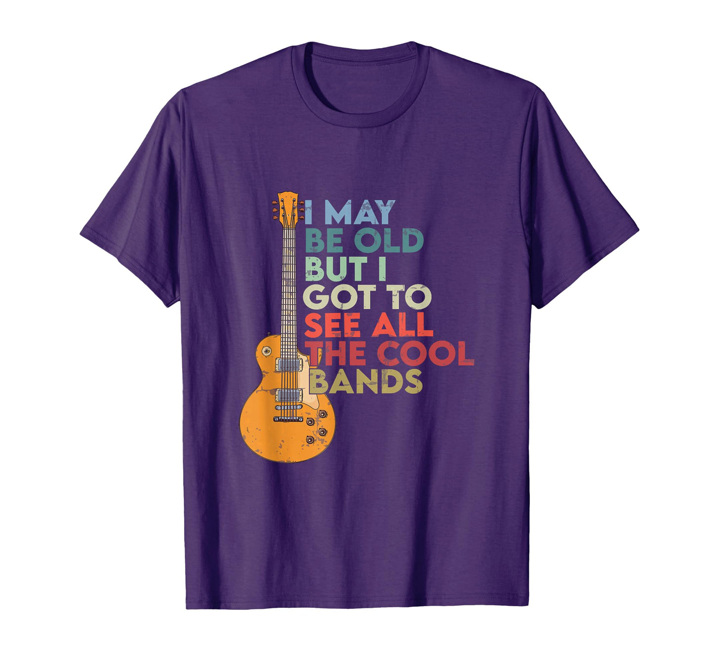 Vintage I May Be Old But I See All The Cool Bands guitar T-Shirt