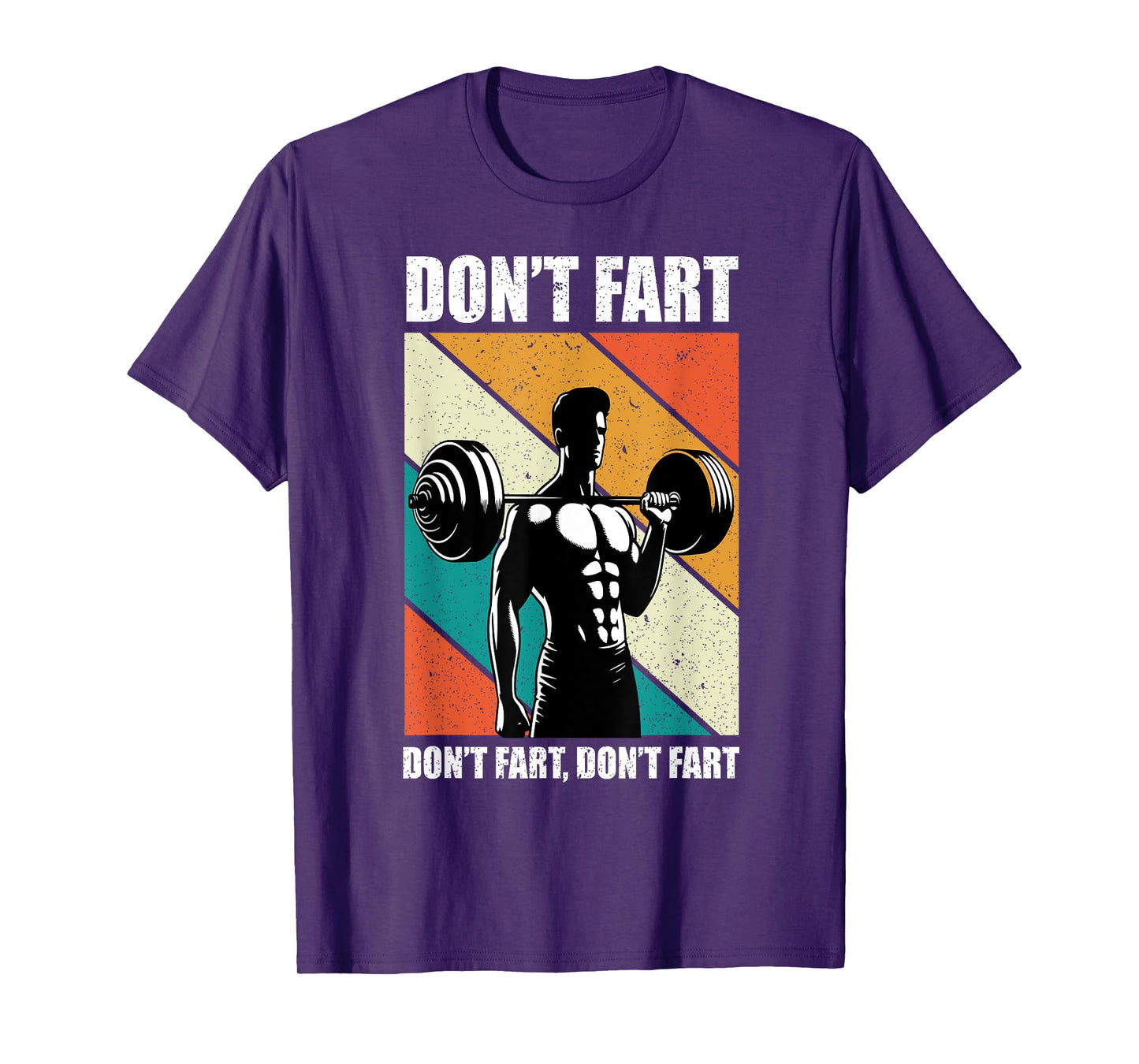 Don't Fart Funny Fitness Gym Workout T-Shirt