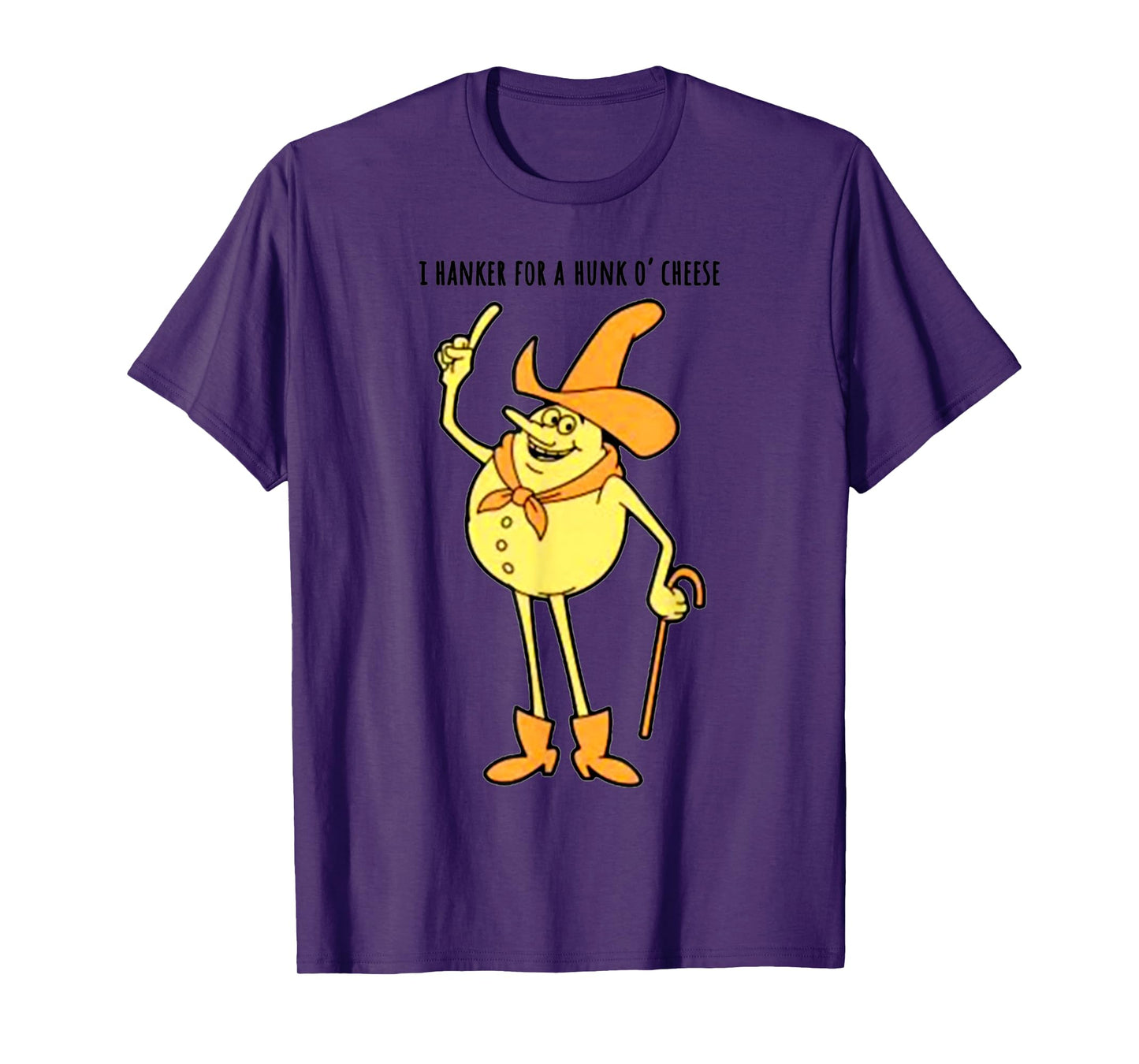 Vintage Funny Meme I Hanker For A Hunk O Cheese T-Shirt