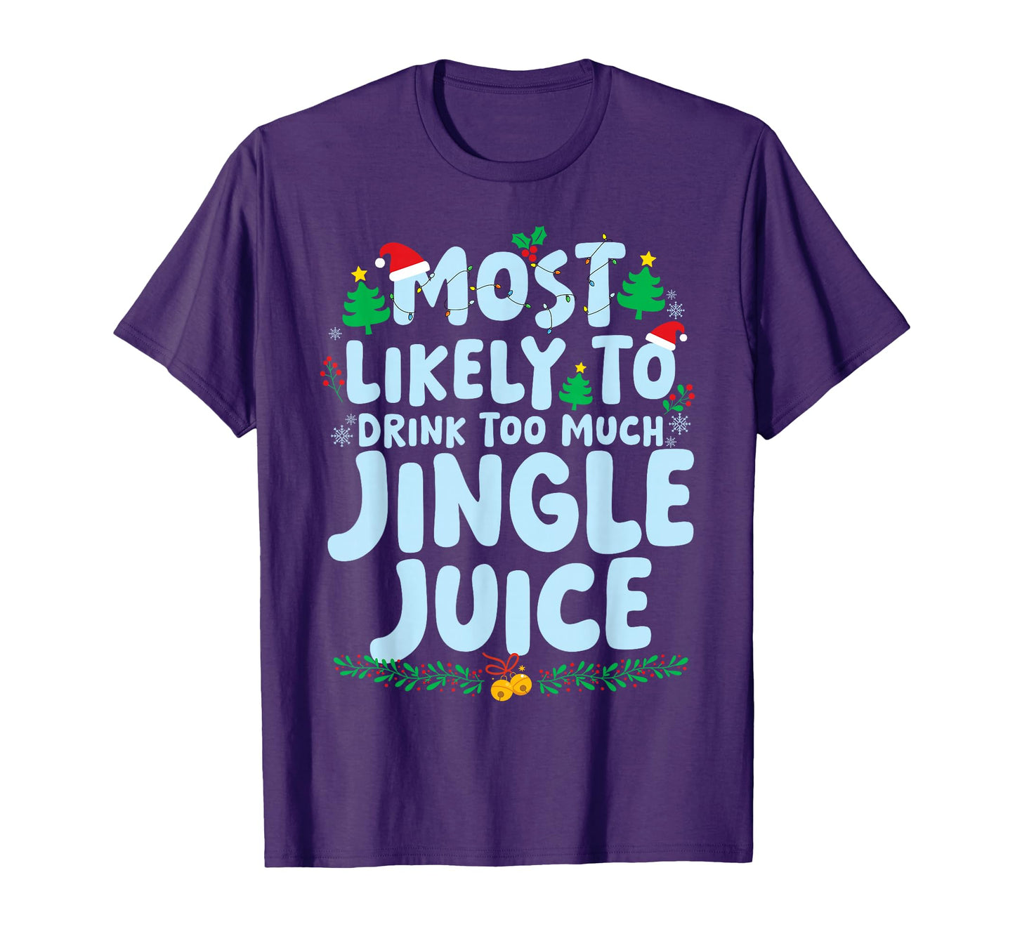 Most Likely to Drink Too Much Jingle Juice Family Matching T-Shirt