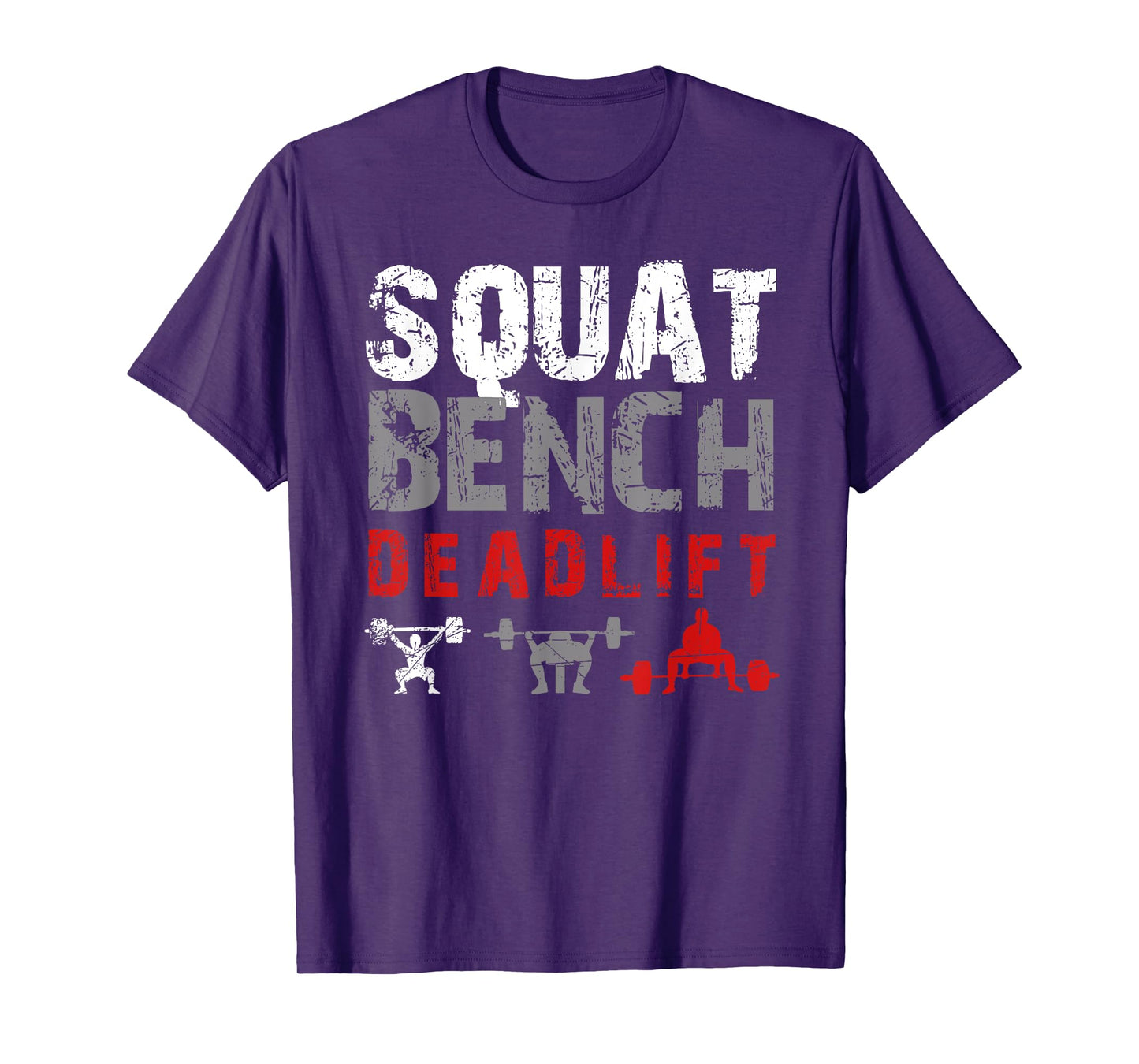 Powerlifting Motivation - Squat. Bench. Deadlift T-Shirt