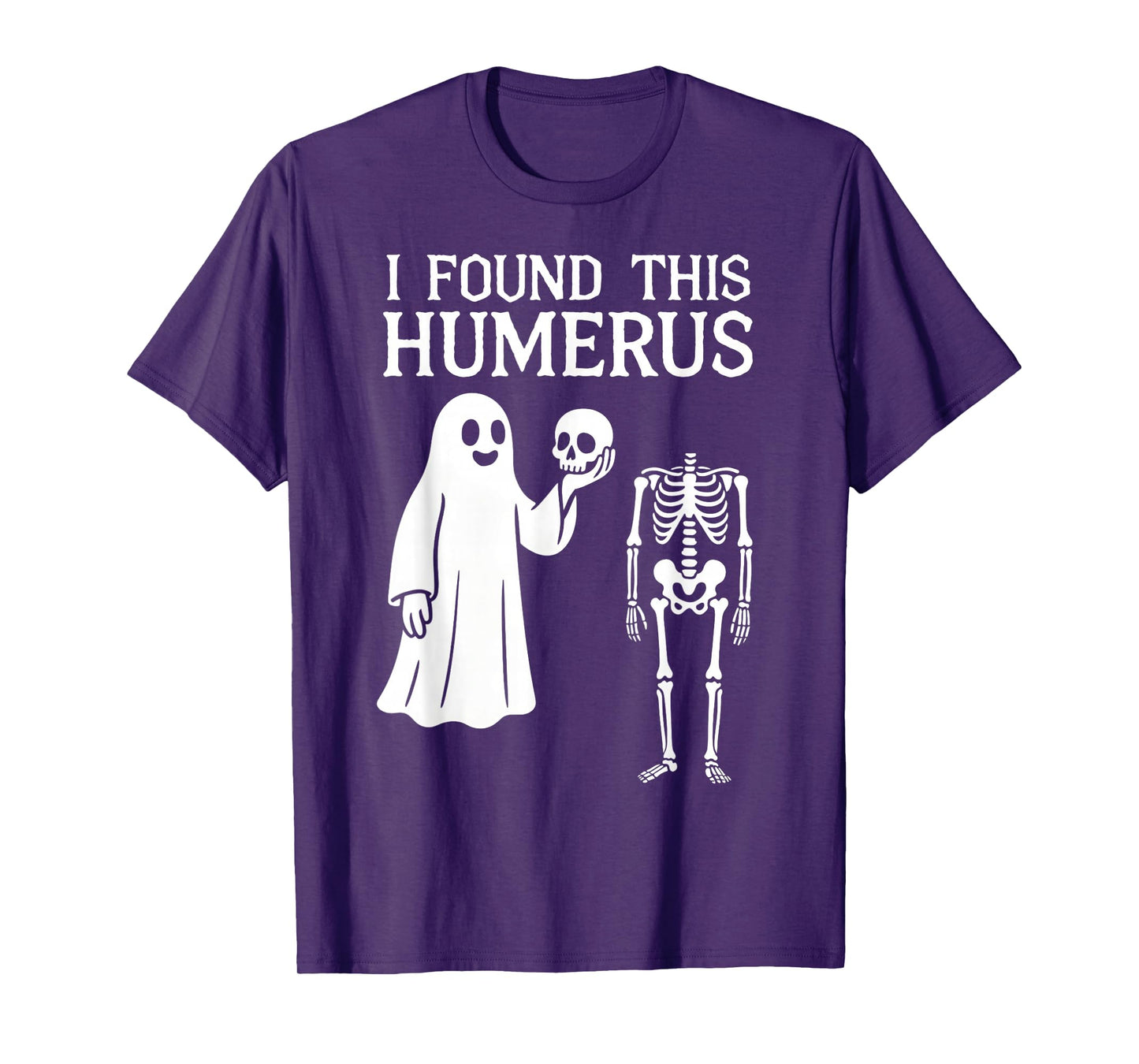 Halloween Skeleton i Found Humerus Funny Costume Men Women T-Shirt