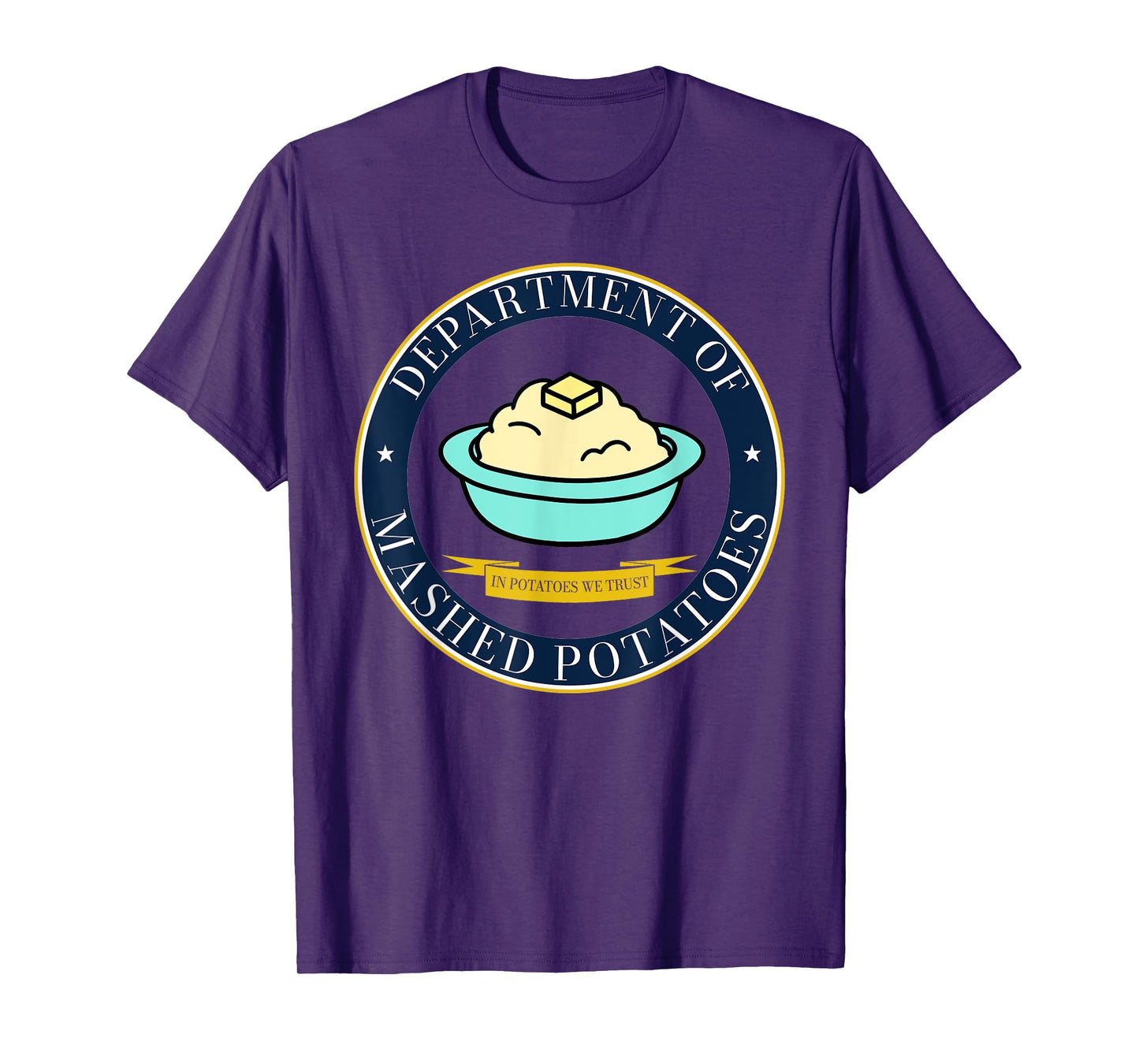 Department of Mashed Potatoes Funny Holiday Dinner Meme T-Shirt