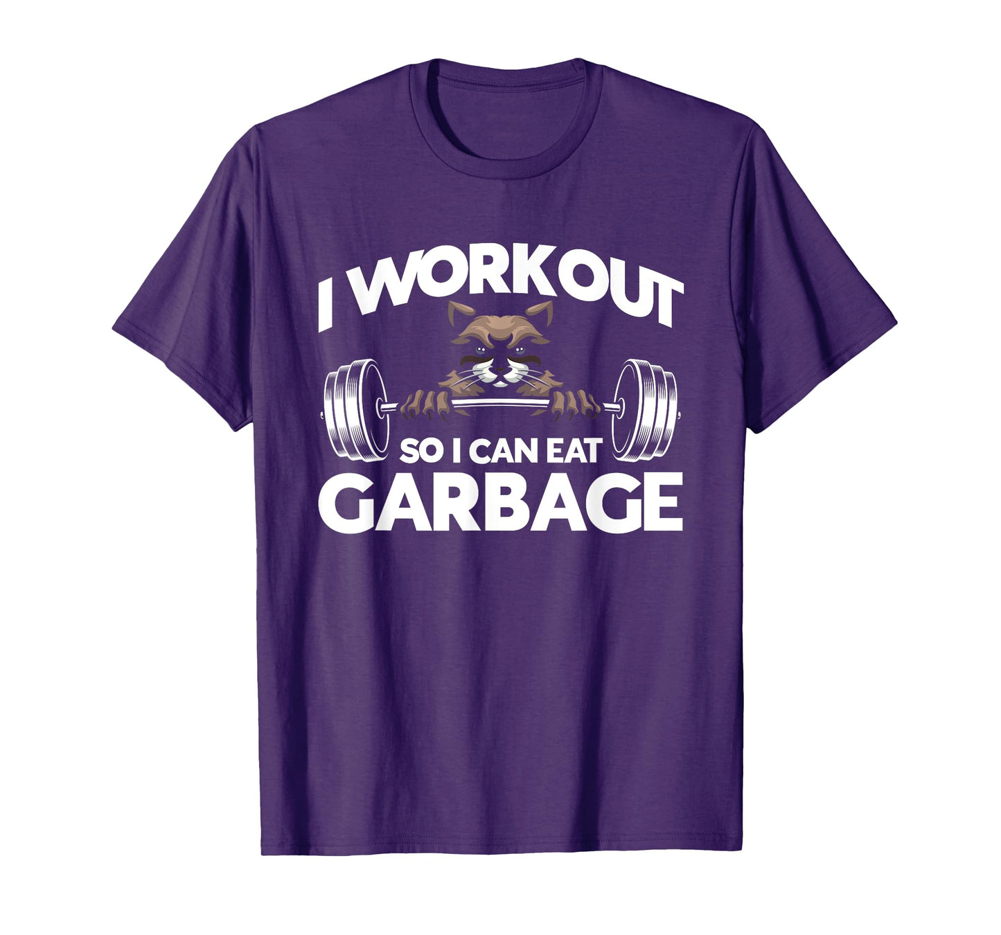 I Workout So I Can Eat Garbage Fitness Gym Racoon T-Shirt