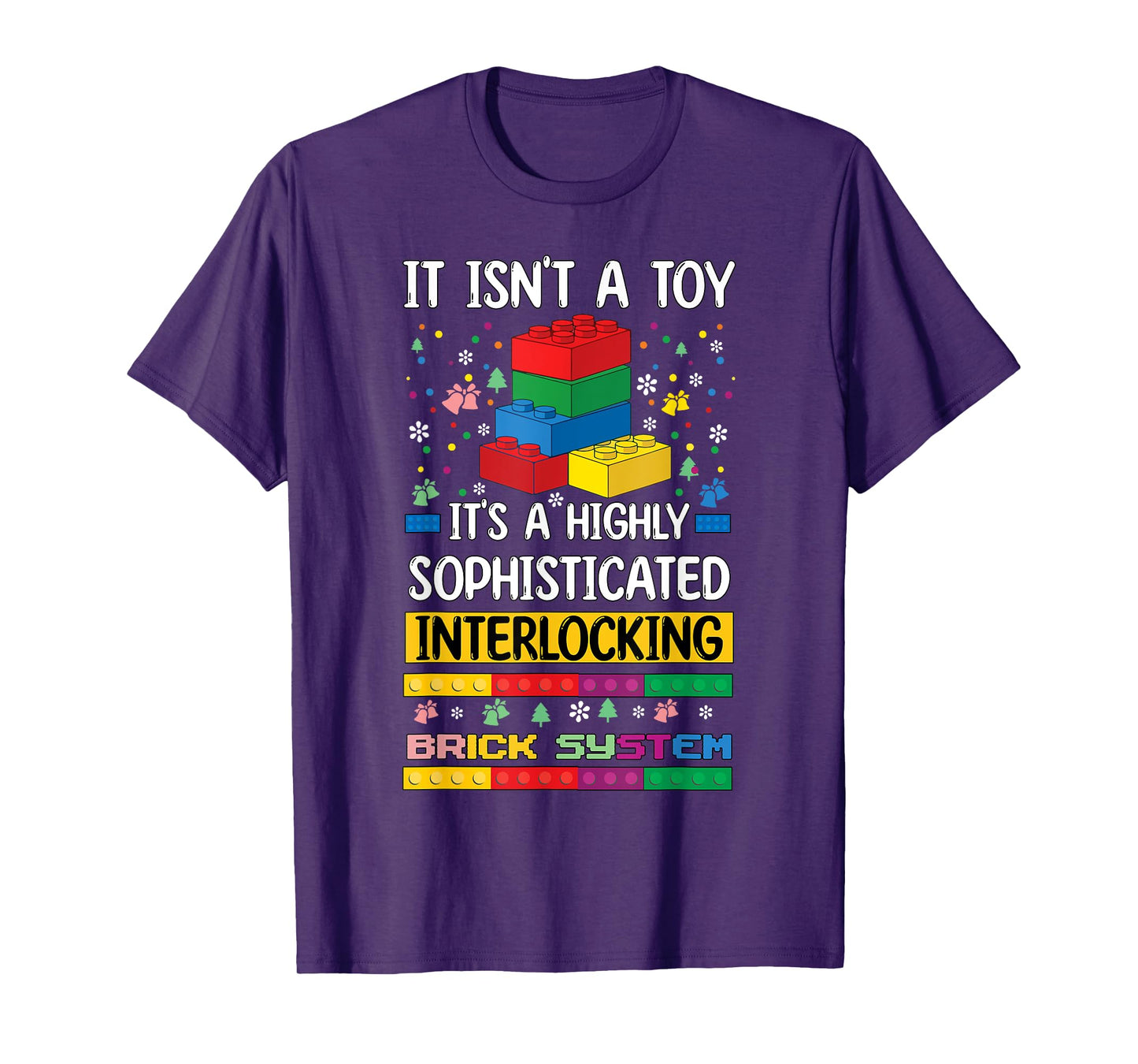 It Isn't A Toy It's Interlocking Brick System Chrismas T-Shirt