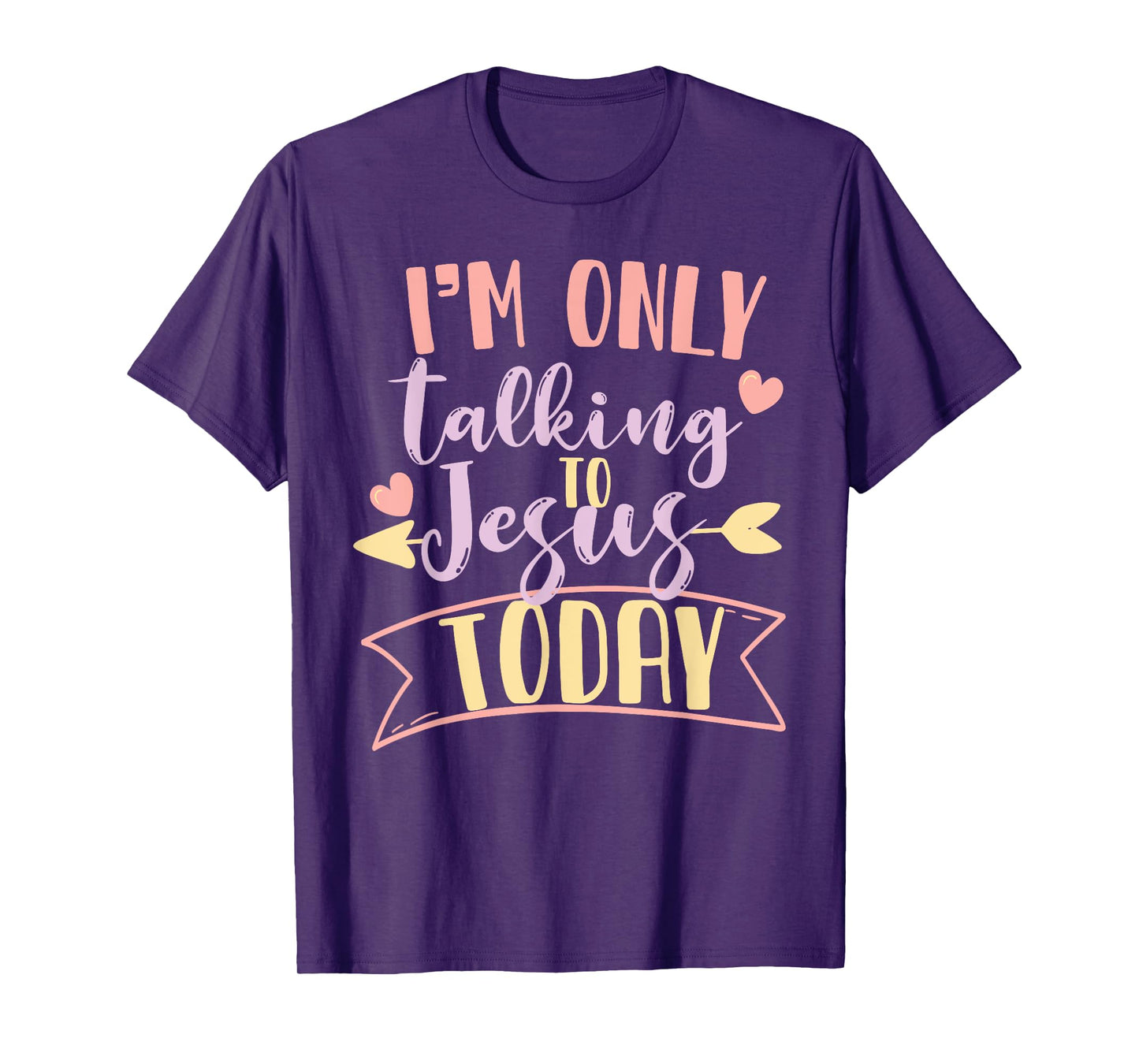 I'm Only Talking To Jesus Today T-Shirt