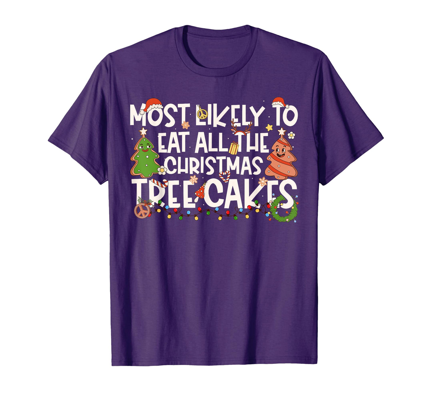 Most Likely to Eat All The Christmas Tree Cakes Family Xmas T-Shirt