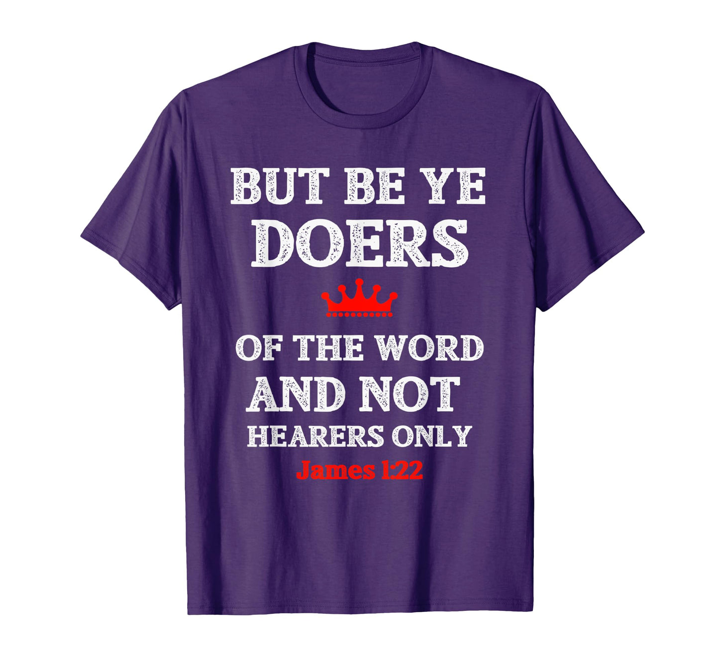Christian T Shirt Bible Verse and Scripture James 1:22 T-Shirt