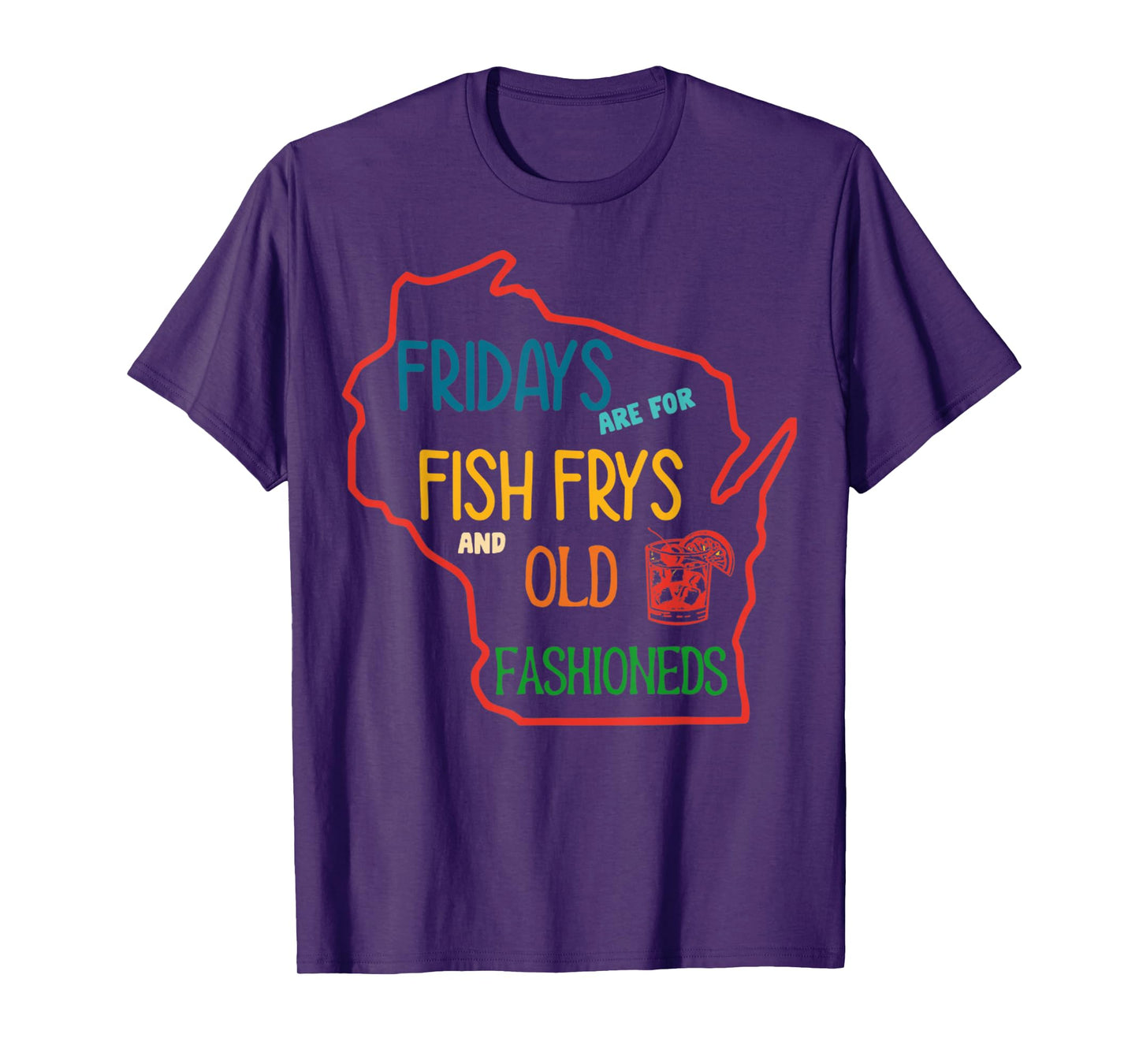 Fridays Are For Fish Frys And Old Fashioneds Foodie Fridays T-Shirt