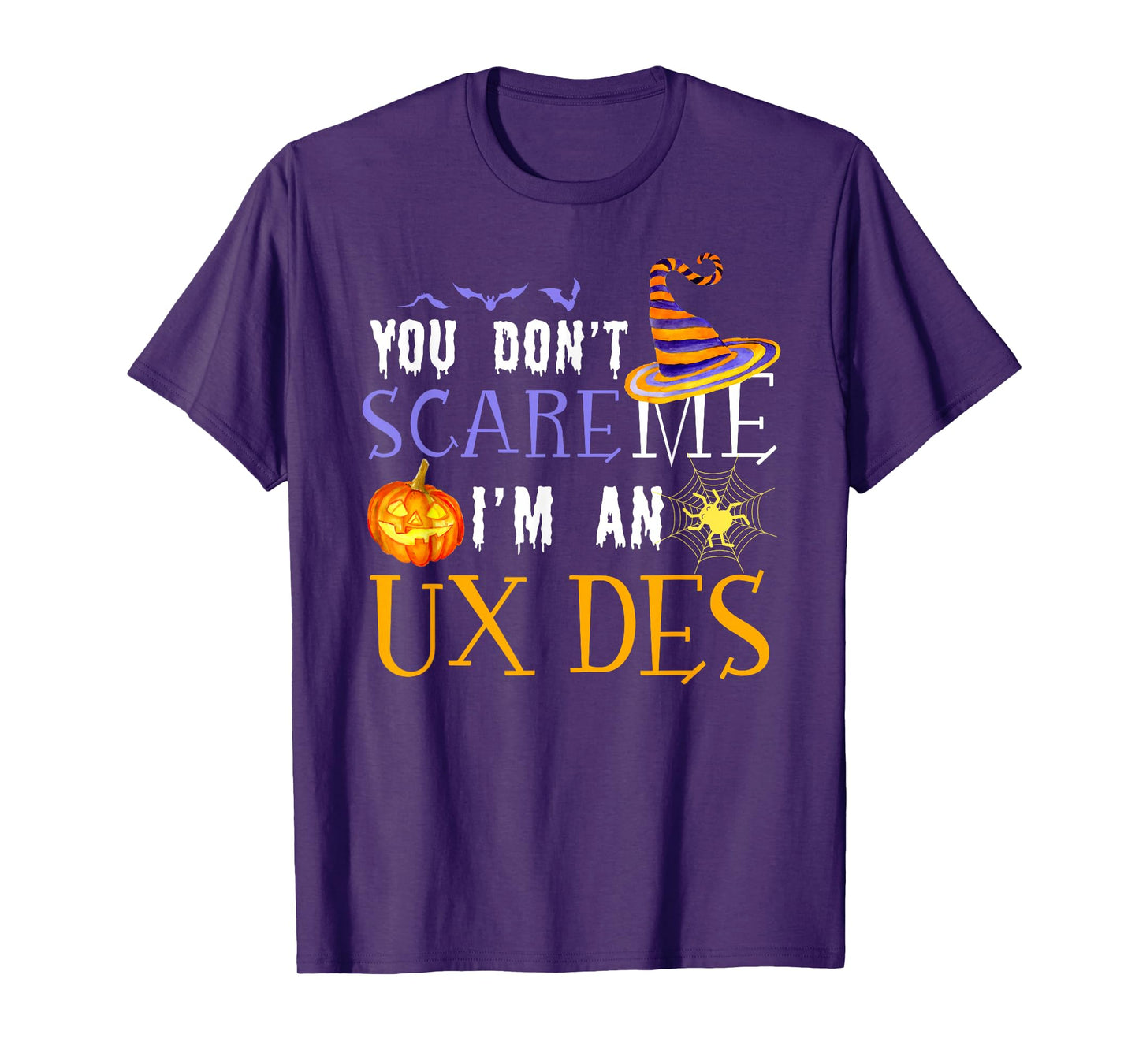 You Don't Scare UX Des Halloween Saying Fun T-Shirt