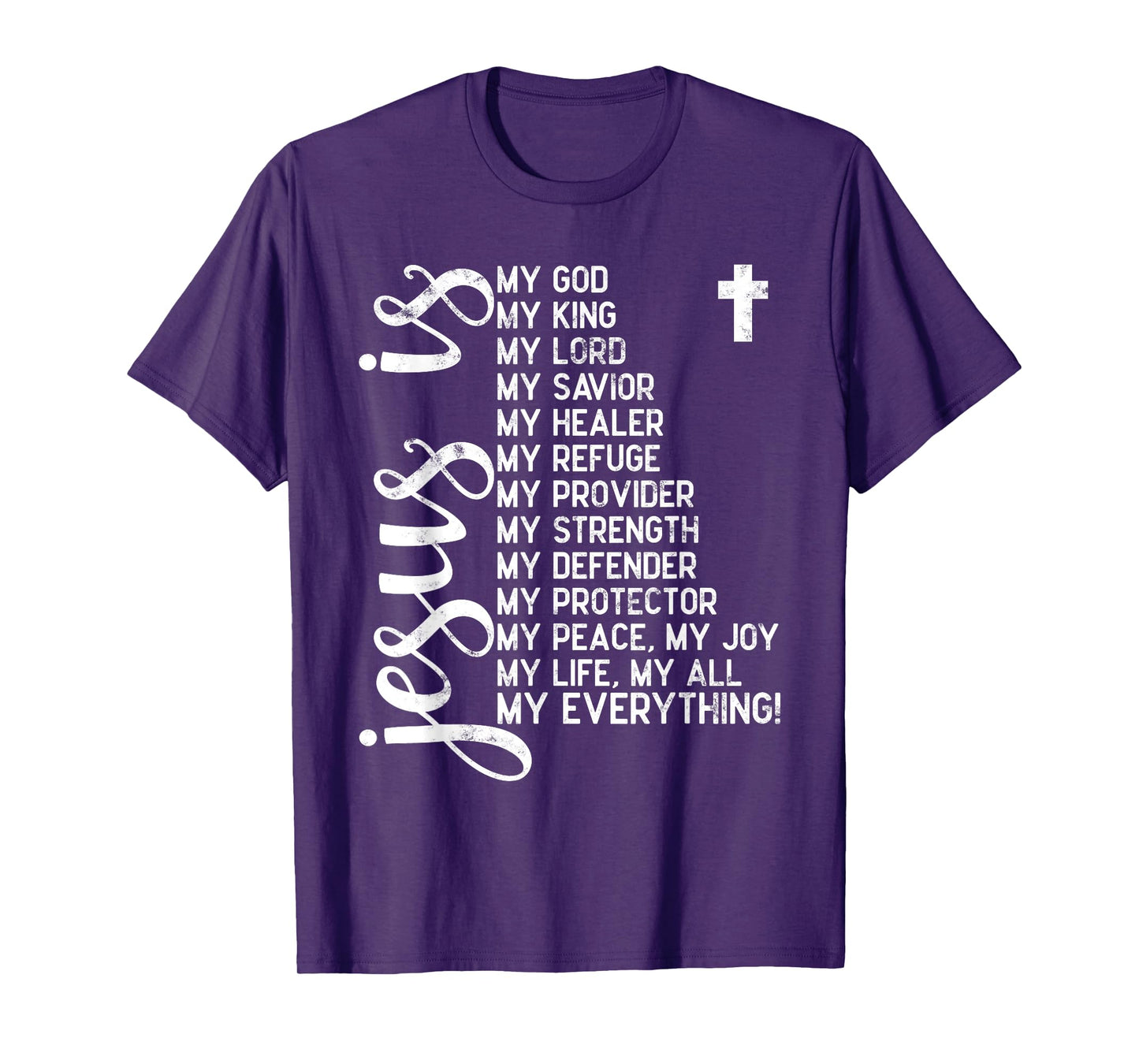 Jesus is my all my everything my god lord savior Christians T-Shirt