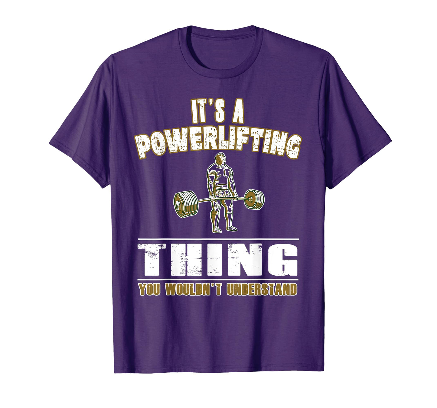 It's a Powerlifting Thing - Powerlifter and Strongman T-Shirt