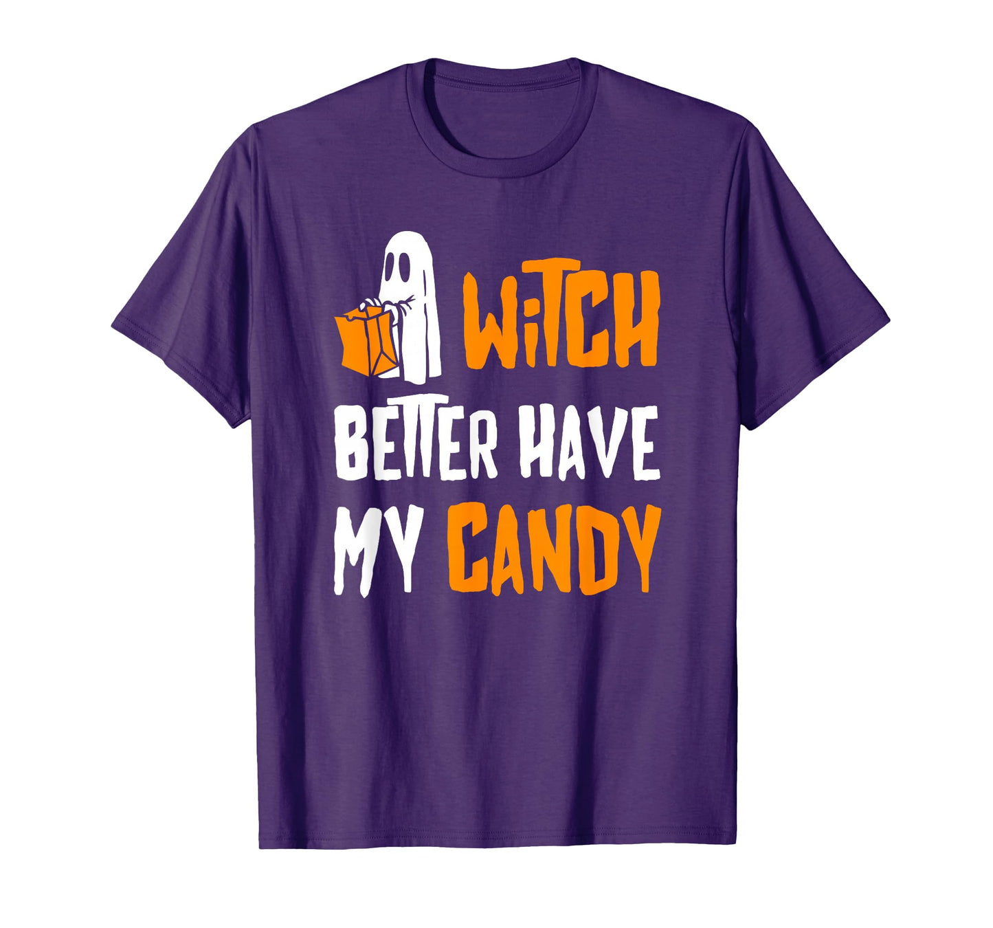 Halloween - Witch Better Have My Candy Funny T-Shirt