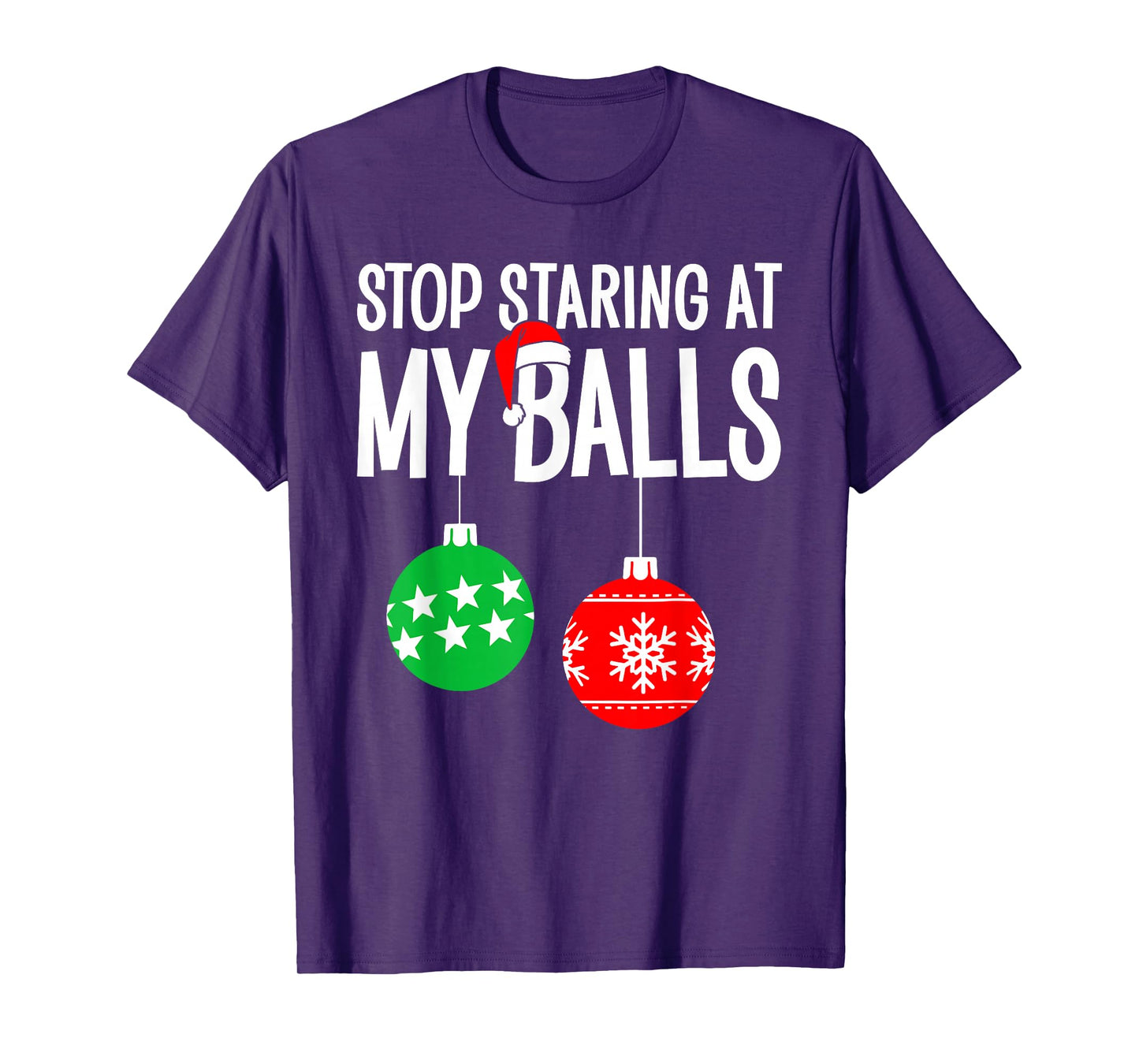 Stop Staring at My Balls Merry Christmas Xmas Pajama Holiday T-Shirt