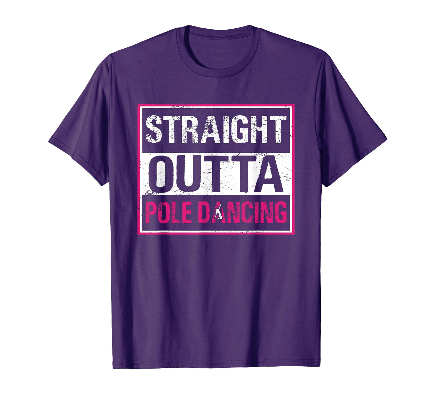 Straight Outta Pole Dancing Fitness Exercise Workout T-Shirt
