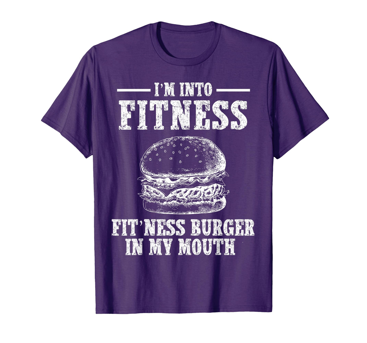 I'm Into Fitness Fit'ness Burger In My Mouth Workout Gym T-Shirt