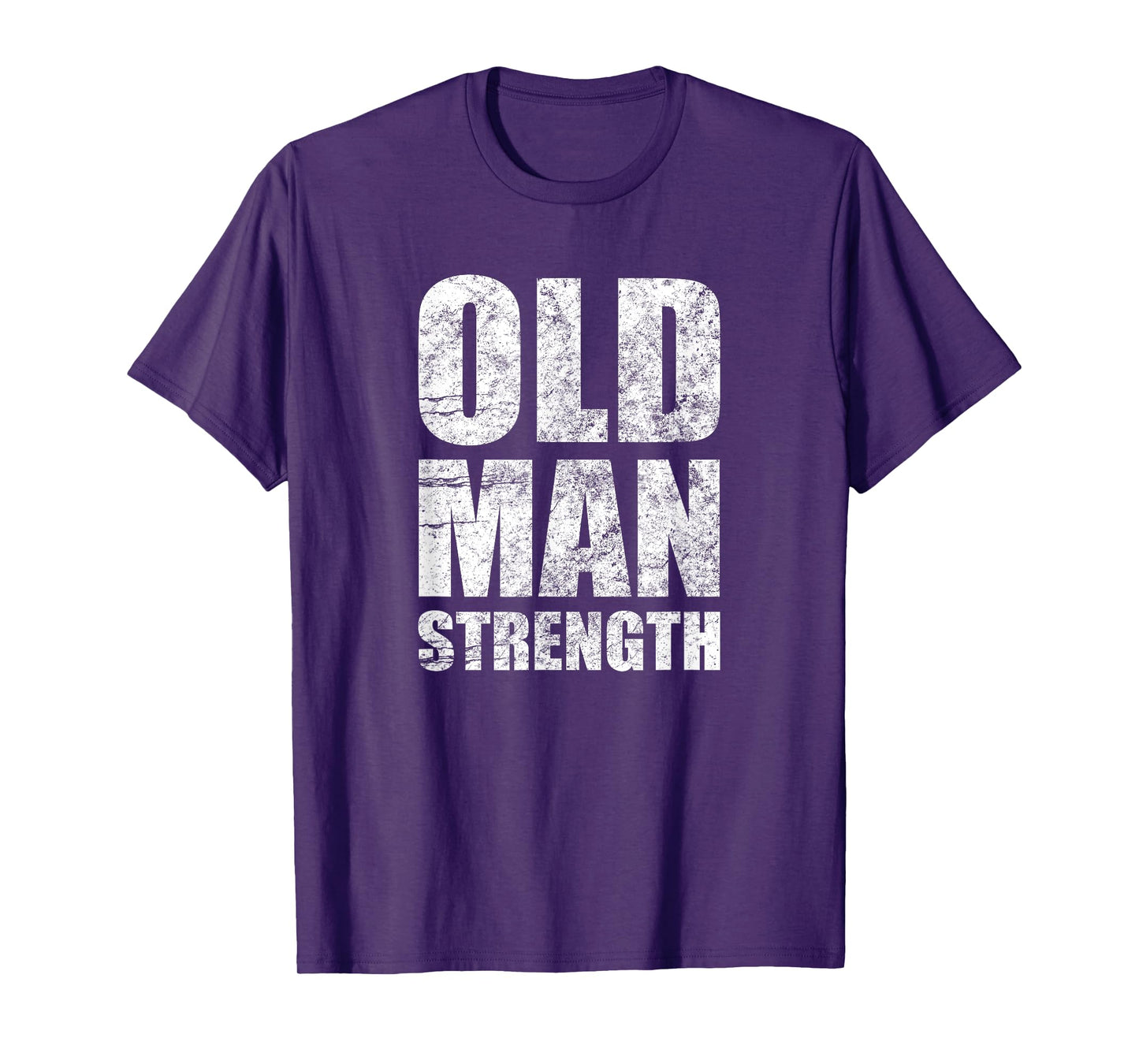Old Man Strength Gym Quote T-Shirt