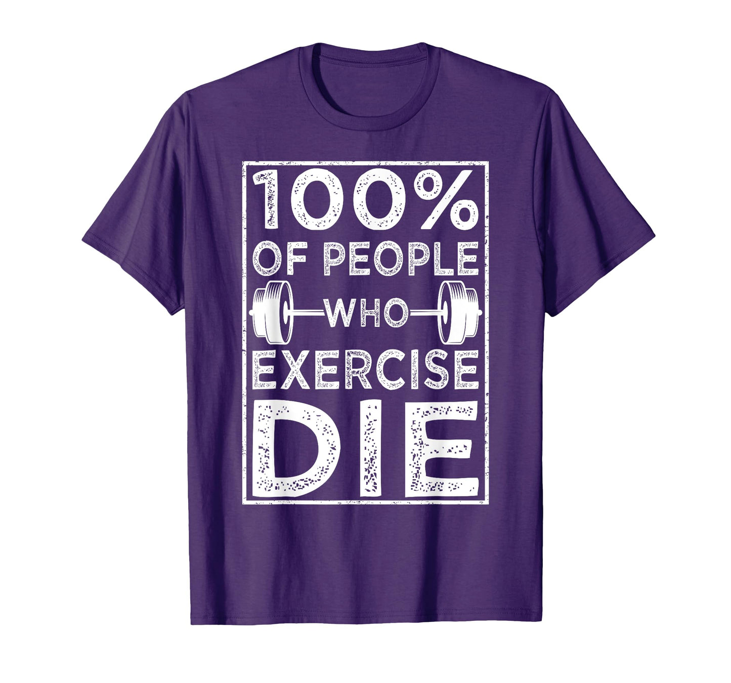 100% Of People Who Exercise Die Funny Anti Exercise Lazy T-Shirt